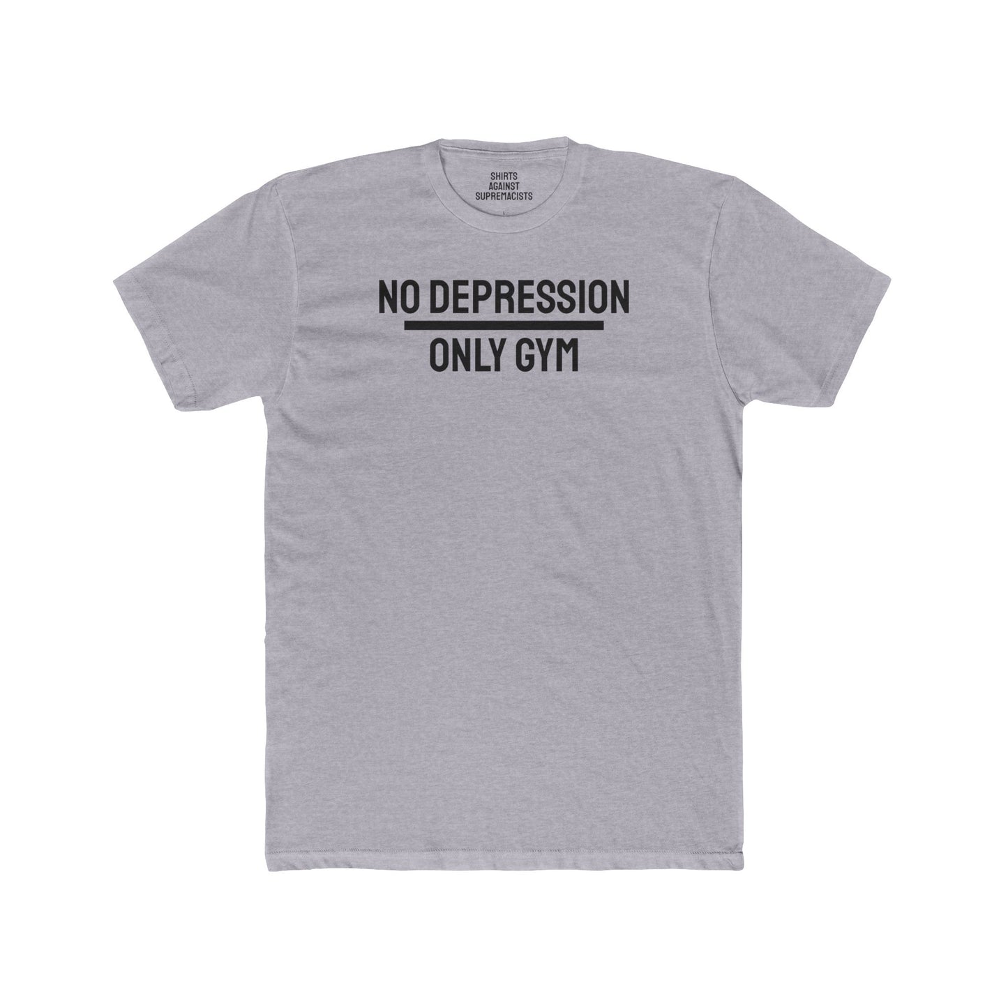 No Depression Only Gym- Unisex Cotton Crew Tee