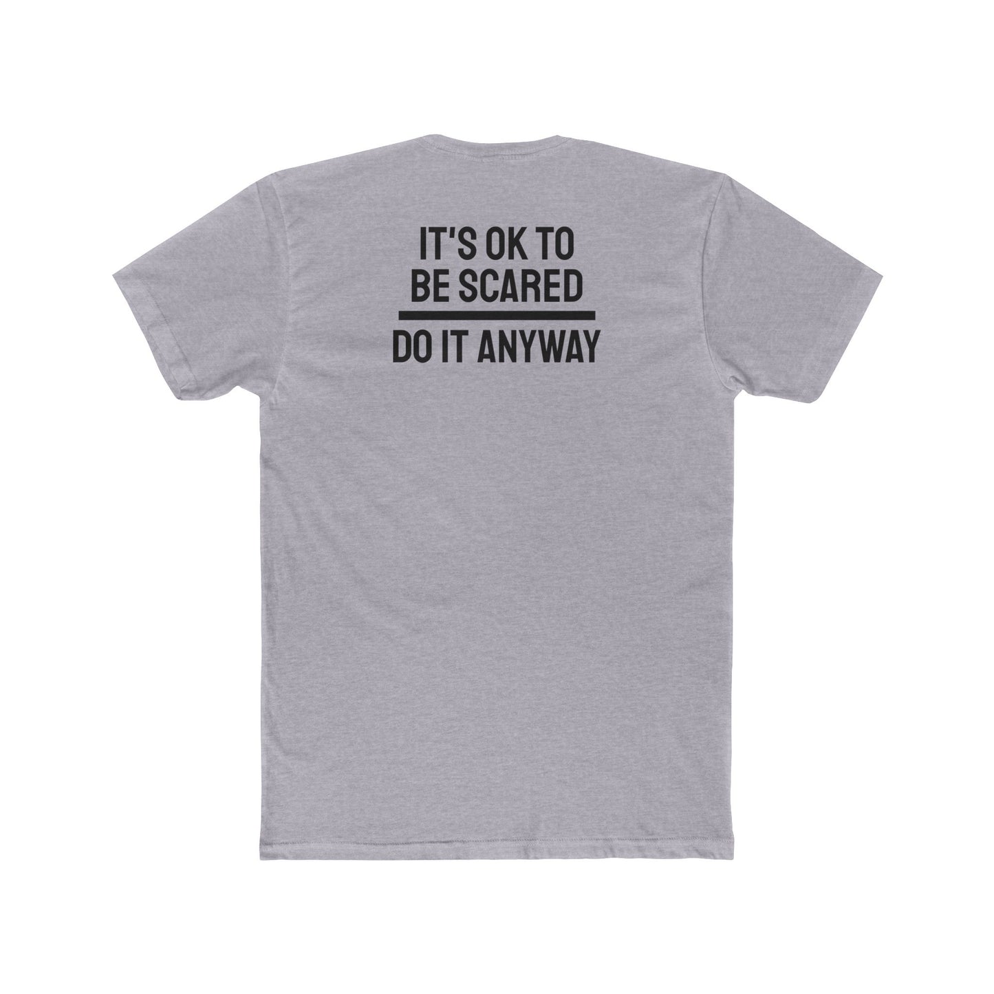 It's Ok To Be Scared Do It Anyway - Unisex Cotton Crew Tee