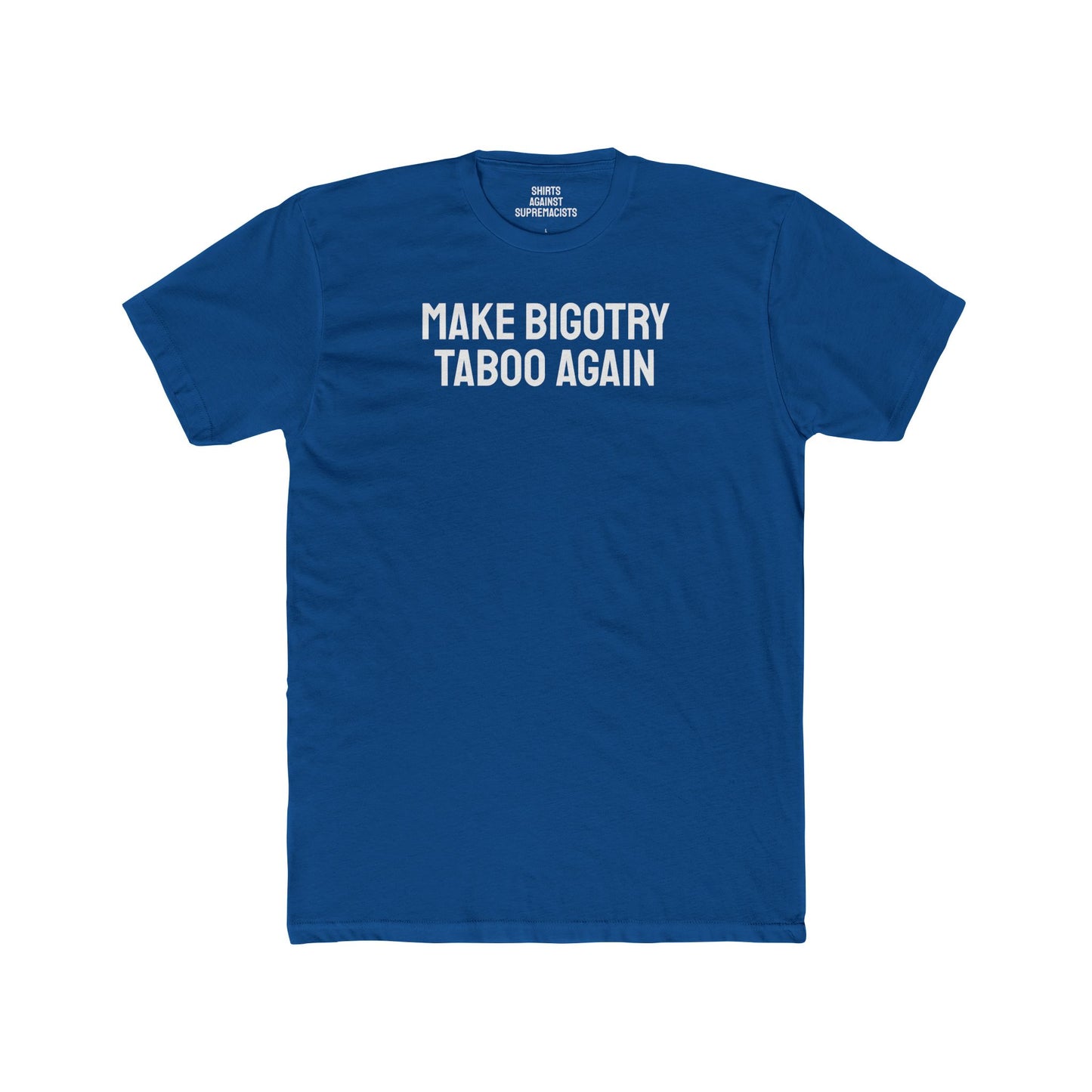 Make Bigotry Taboo Again - Unisex Cotton Crew Tee