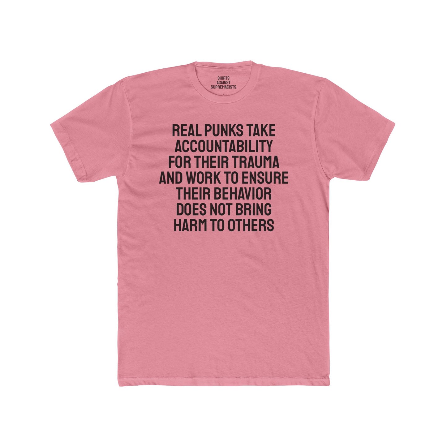 Real Punks Take Accountability For Their Trauma And Work To Ensure Their Behavior Does Not Bring Harm To Others - Unisex Cotton Crew Tee