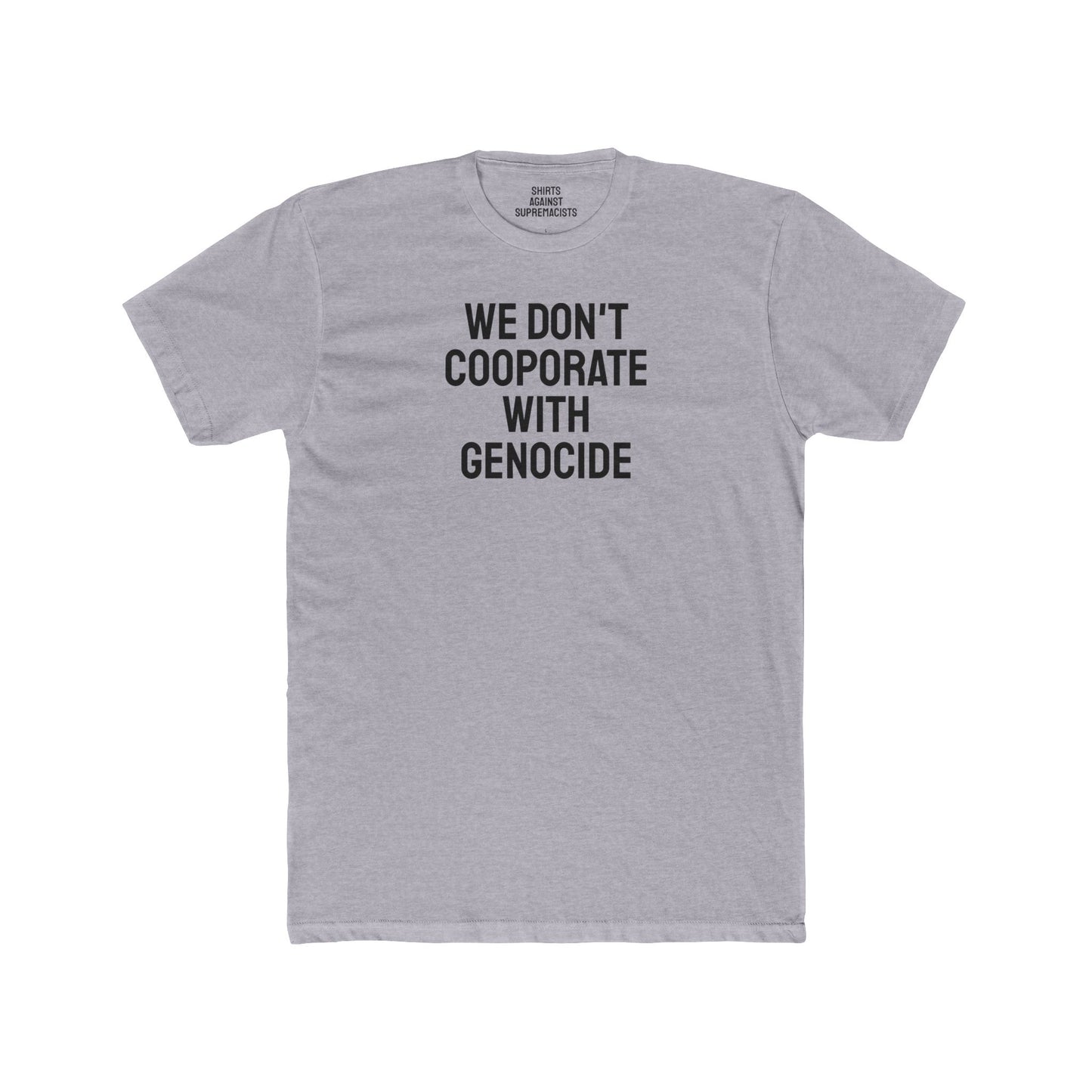 We Don't Cooperate With Genocide - Unisex Cotton Crew Tee