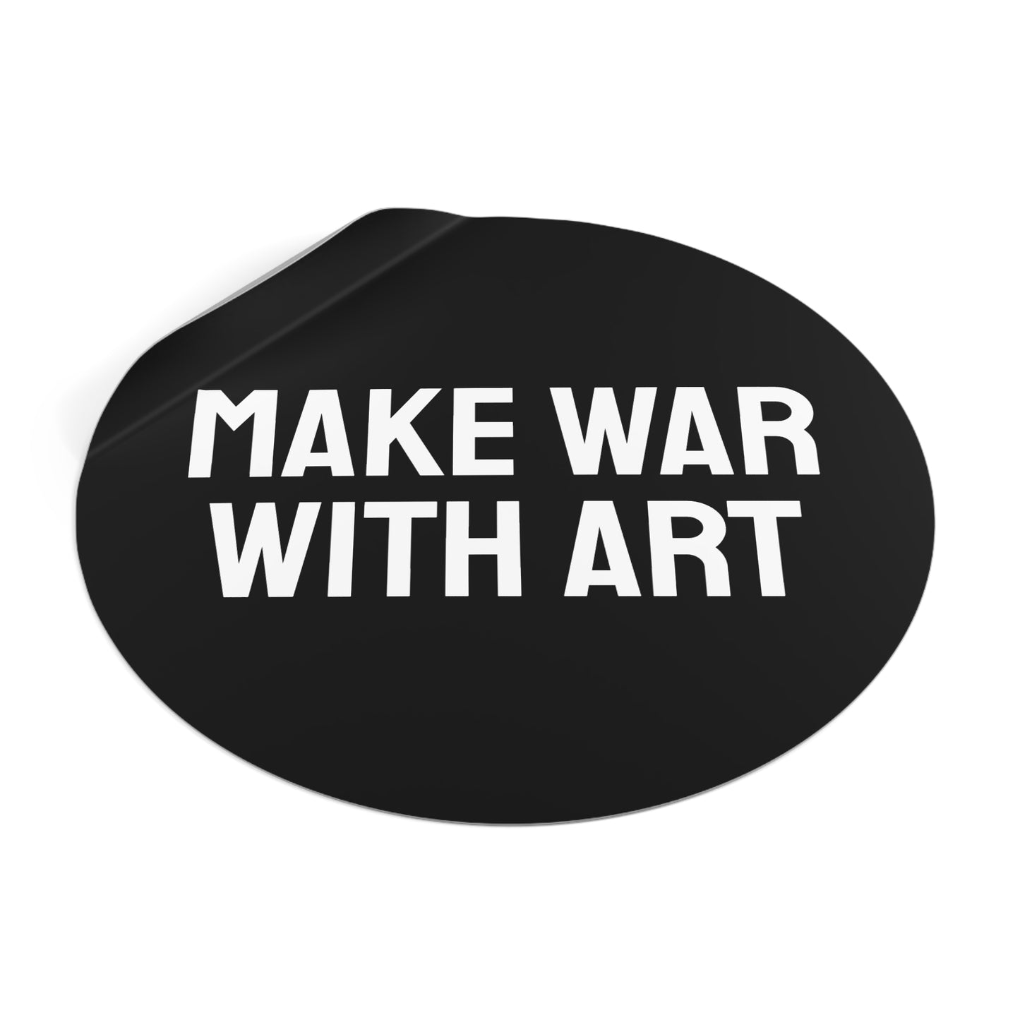 Make War With Art - Round Vinyl Stickers