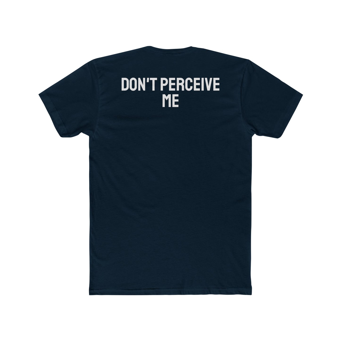 Don't Perceive Me - Unisex Cotton Crew Tee