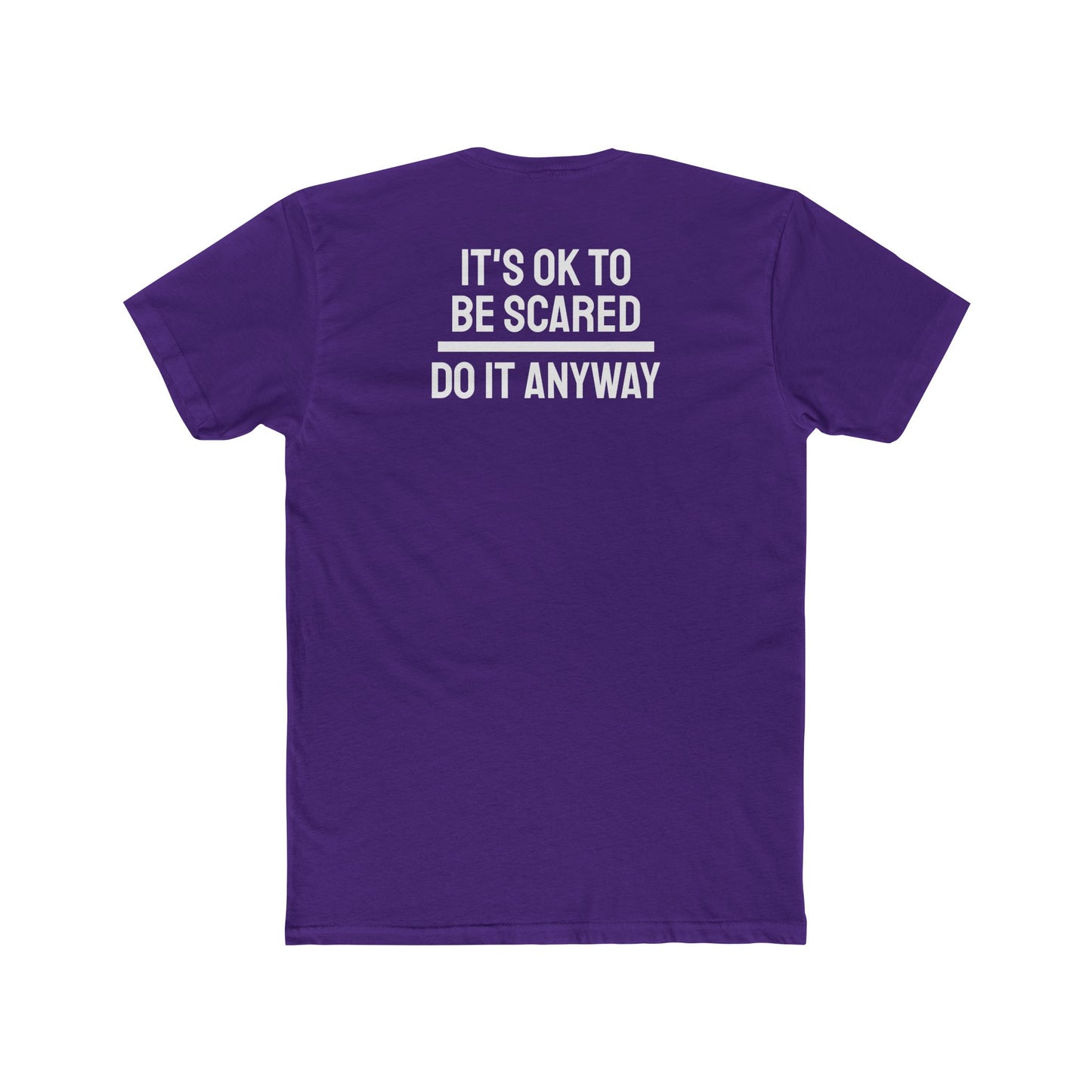 It's Ok To Be Scared Do It Anyway - Unisex Cotton Crew Tee