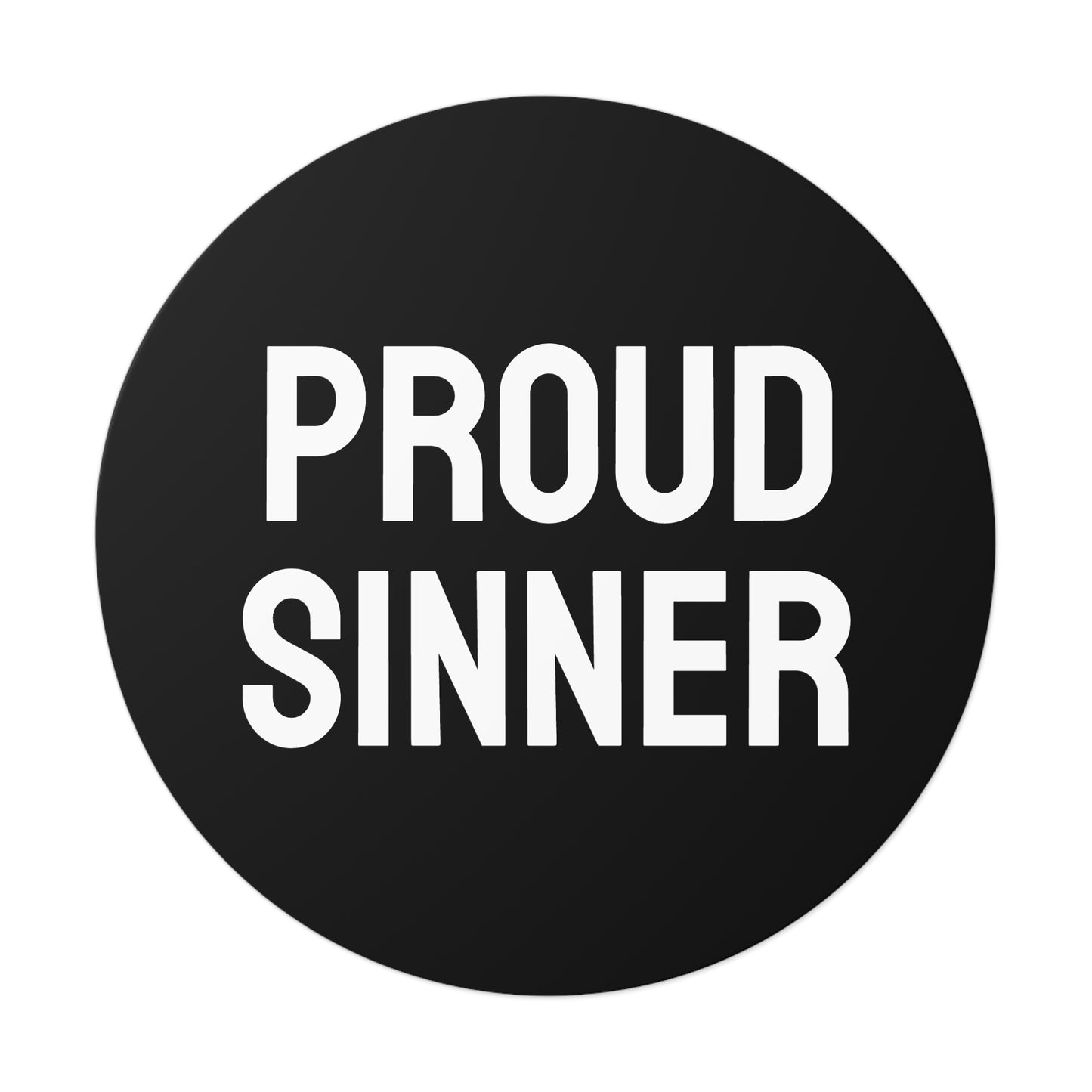 Proud Sinner - Round Vinyl Stickers