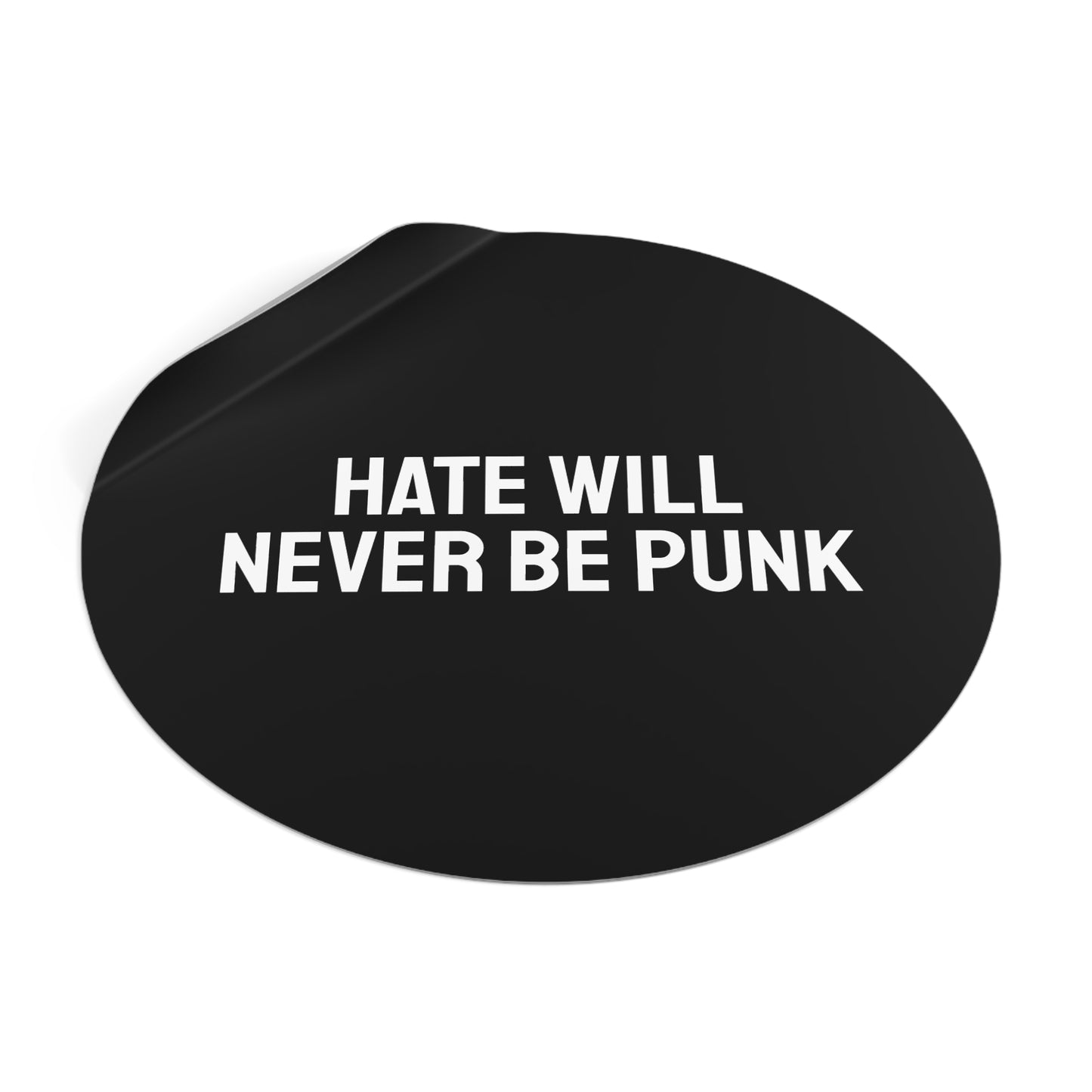 Hate Will Never Be Punk - Round Vinyl Stickers