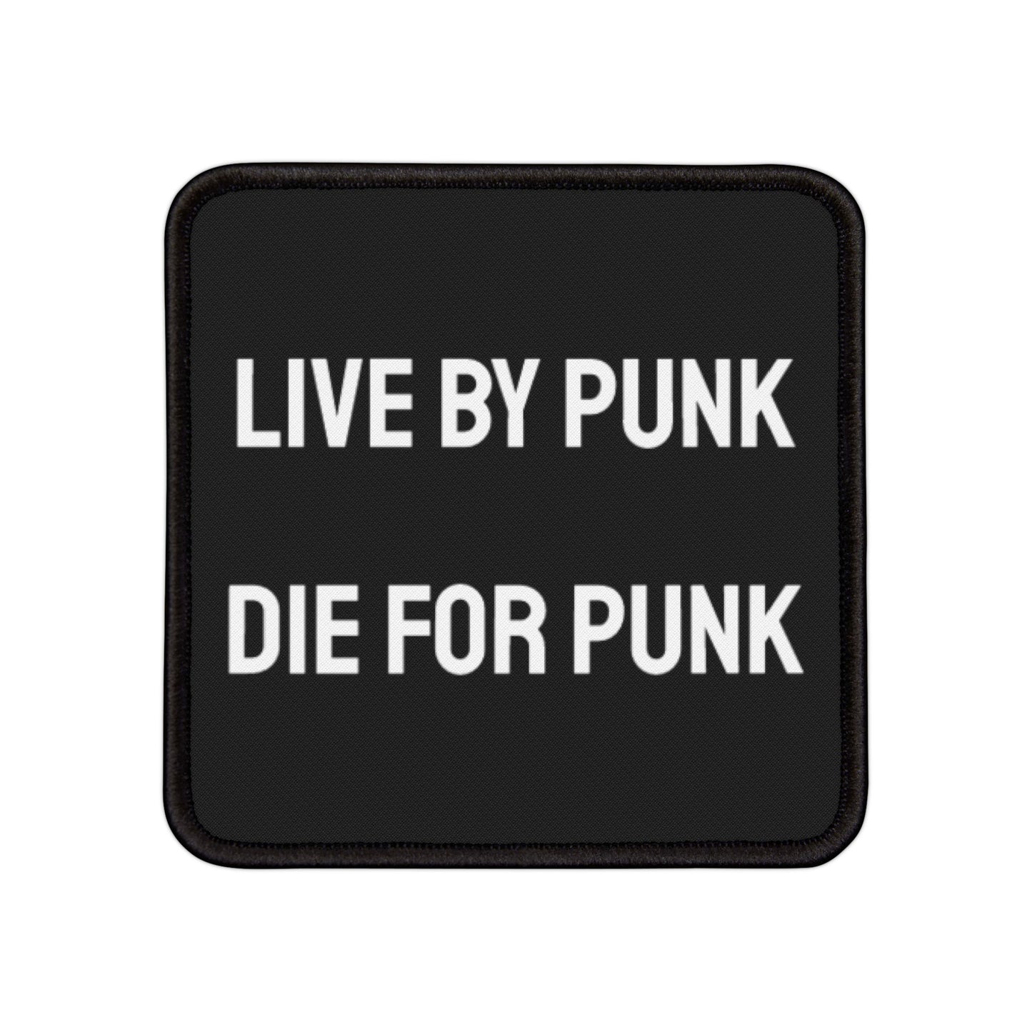 Live By Punk Die For Punk - Iron-On Patch