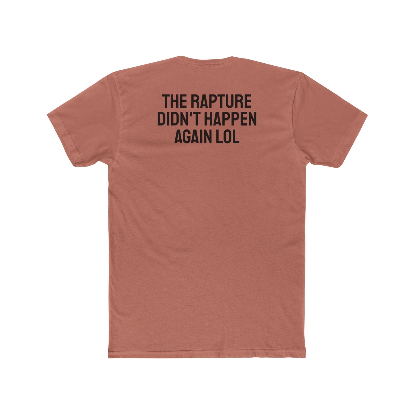 The Rapture Didn't Happen Again LOL - Unisex Cotton Crew Tee
