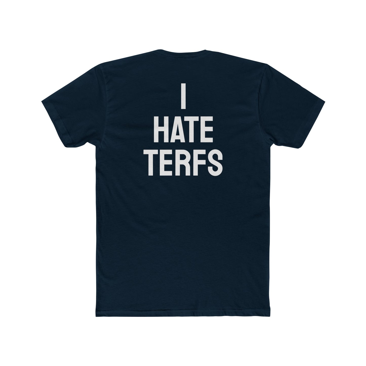 I Hate TERFS - Unisex Cotton Crew Tee