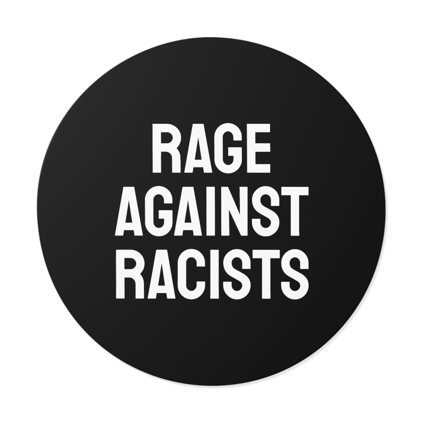 Rage Against Racists - Round Vinyl Stickers