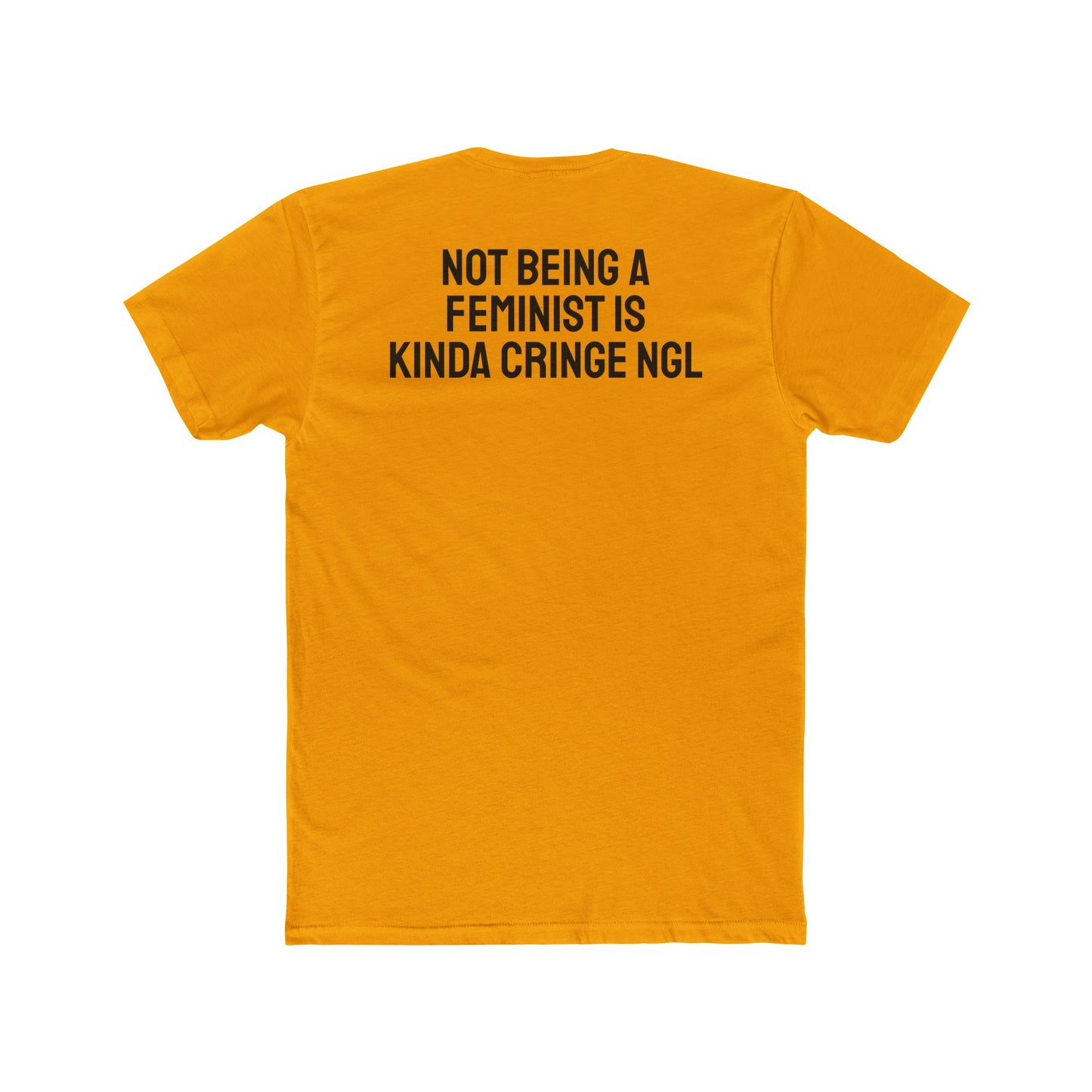 Not Being A Feminist Is Kinda Cringe NGL - Unisex Cotton Crew Tee