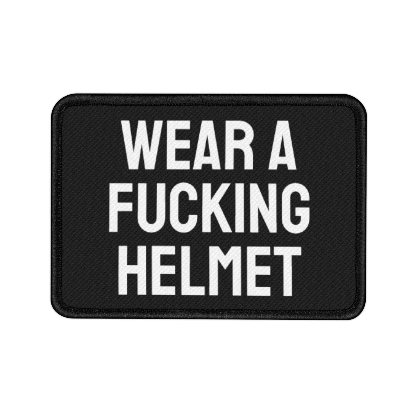 Wear A Fucking Helmet - Iron-On Patch