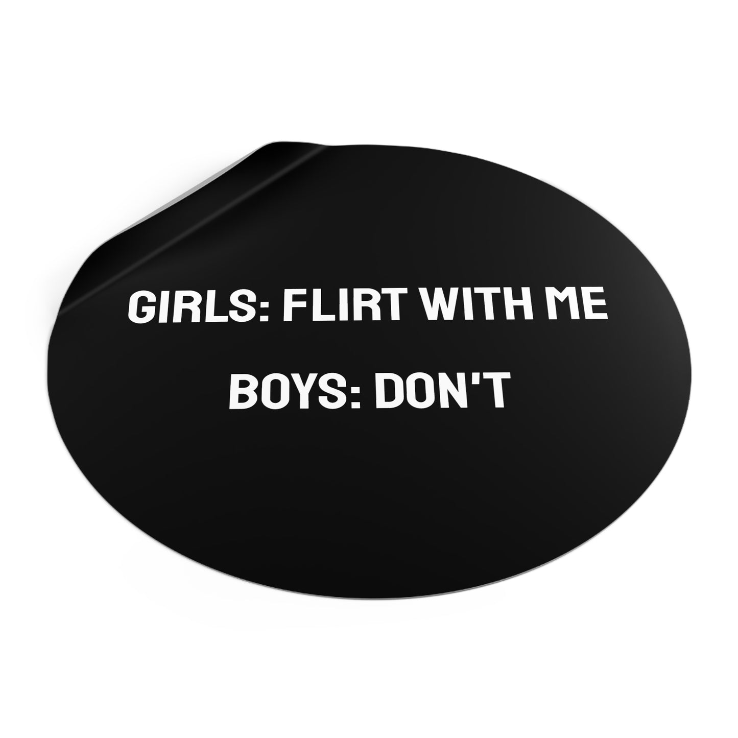 Girls: Flirt With Me Boys: Don't - Round Vinyl Stickers