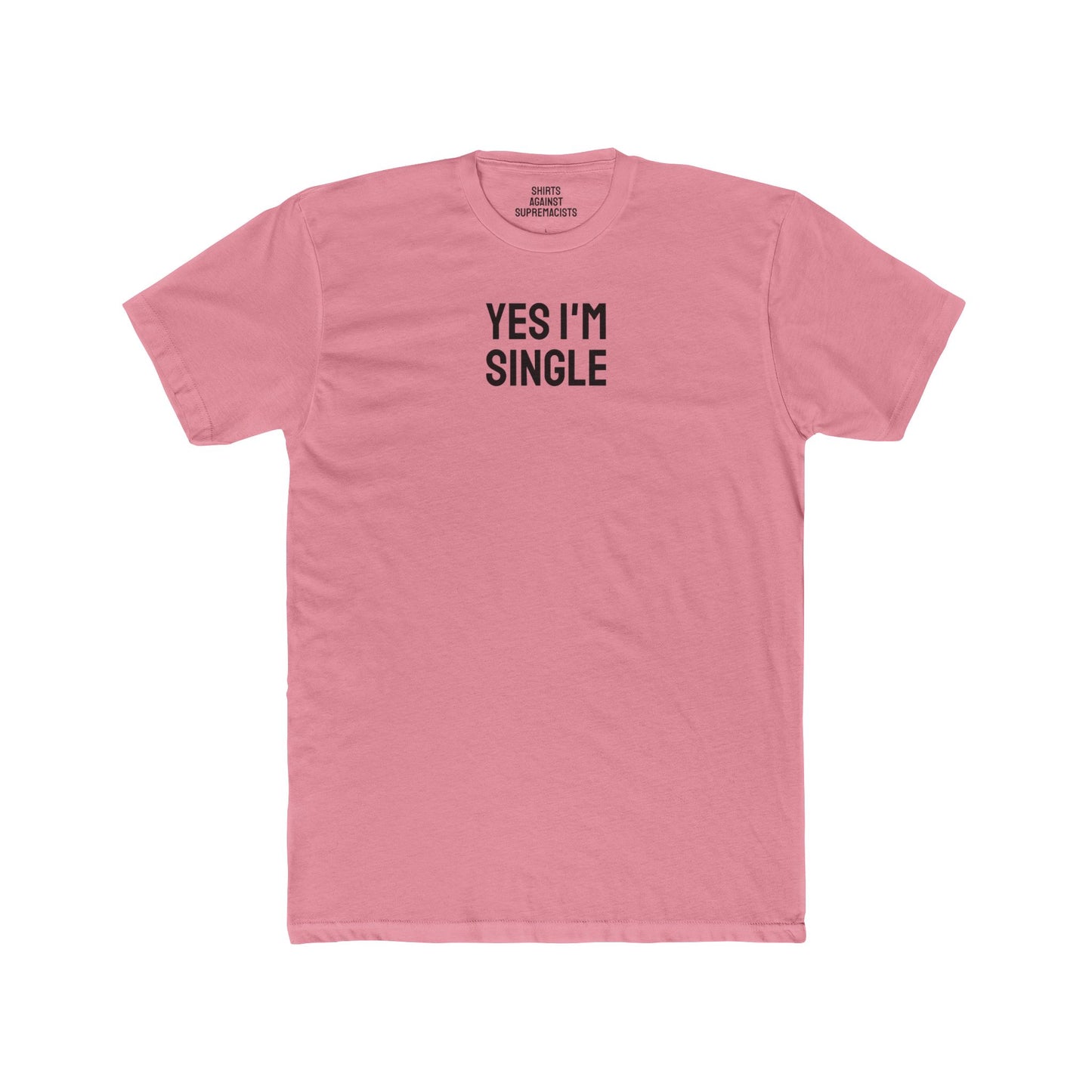 Yes I'm Single - Unisex Cotton Crew Tee