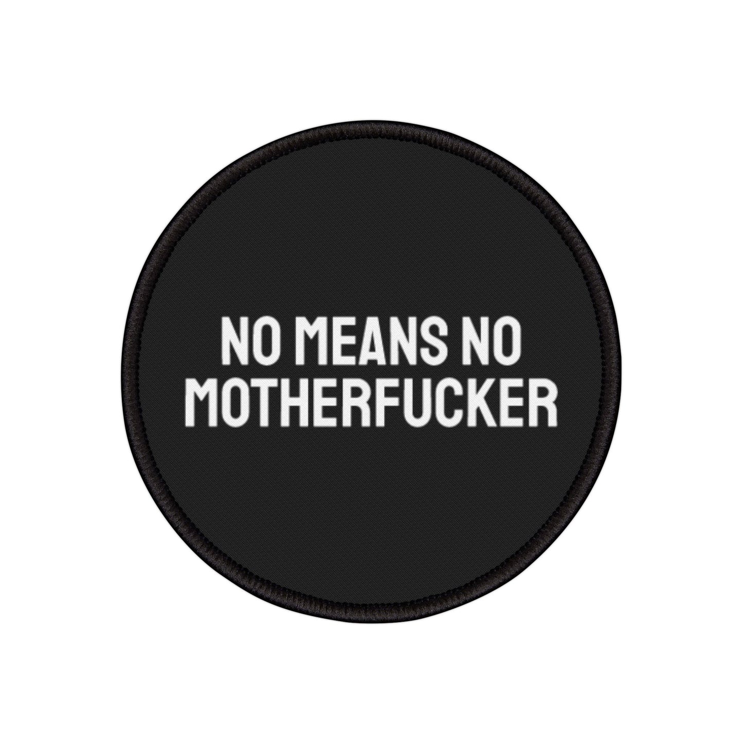 No Means No Motherfucker - Iron-On Patch