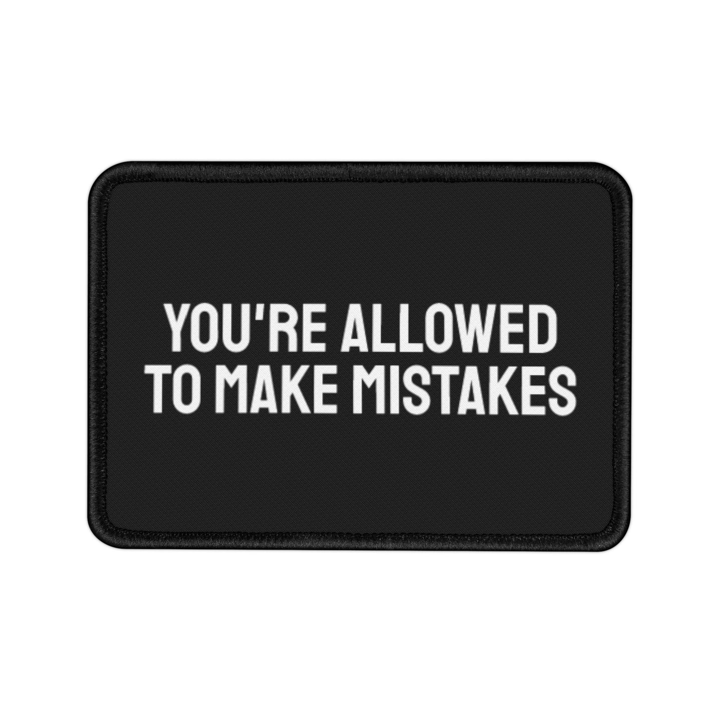 You're Allowed To Make Mistakes - Iron-On Patch