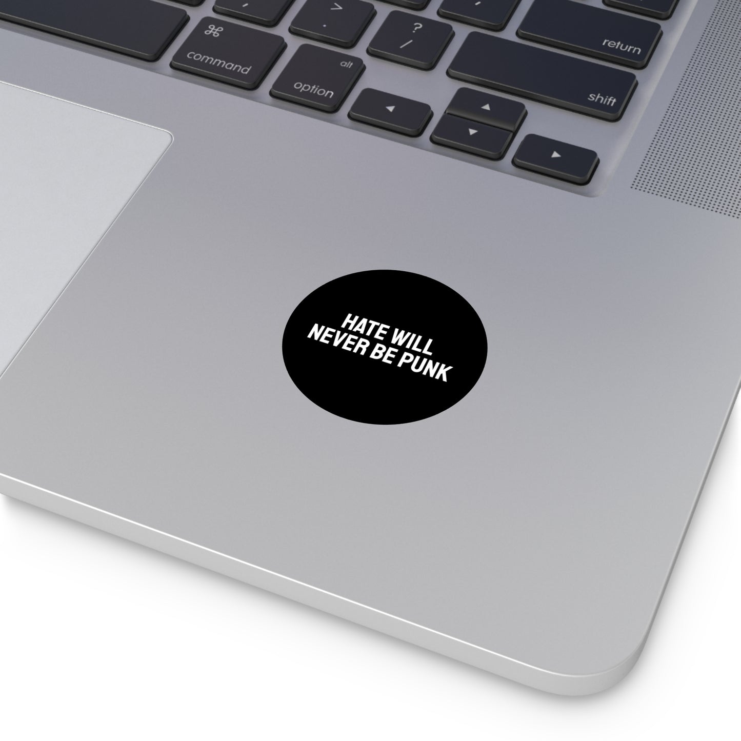 Hate Will Never Be Punk - Round Vinyl Stickers