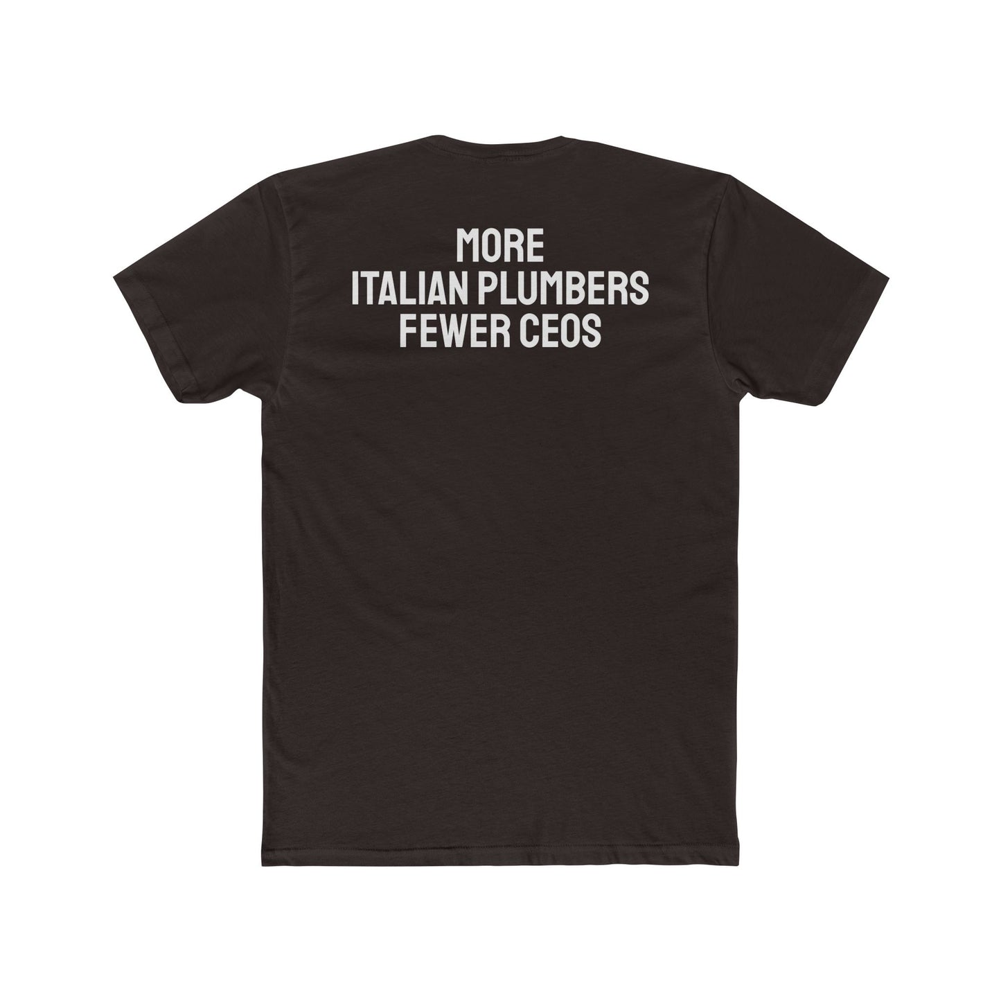 More Italian Plumbers Fewer CEOS - Unisex Cotton Crew Tee
