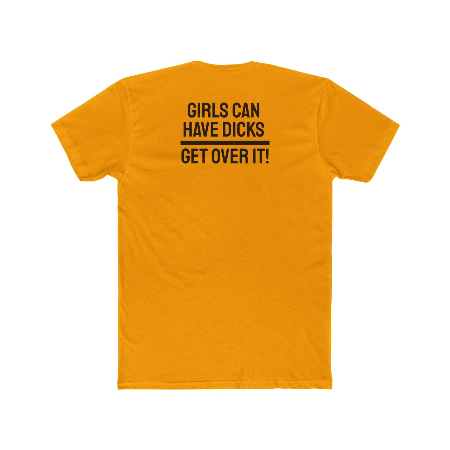 Girls Can Have Dicks Get Over It! - Unisex Cotton Crew Tee