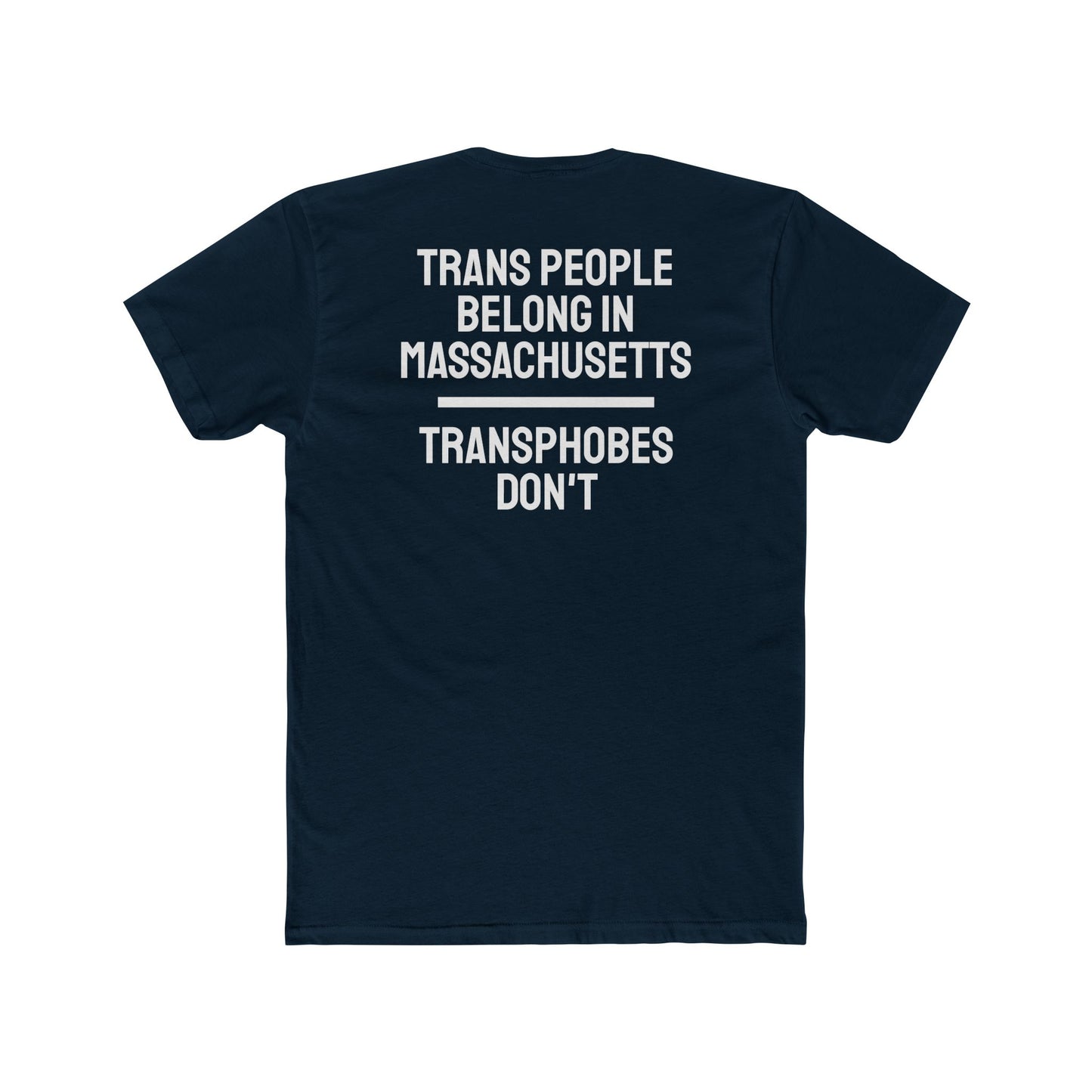 Trans People Belong In Massachusetts Transphobes Don't - Unisex Cotton Crew Tee