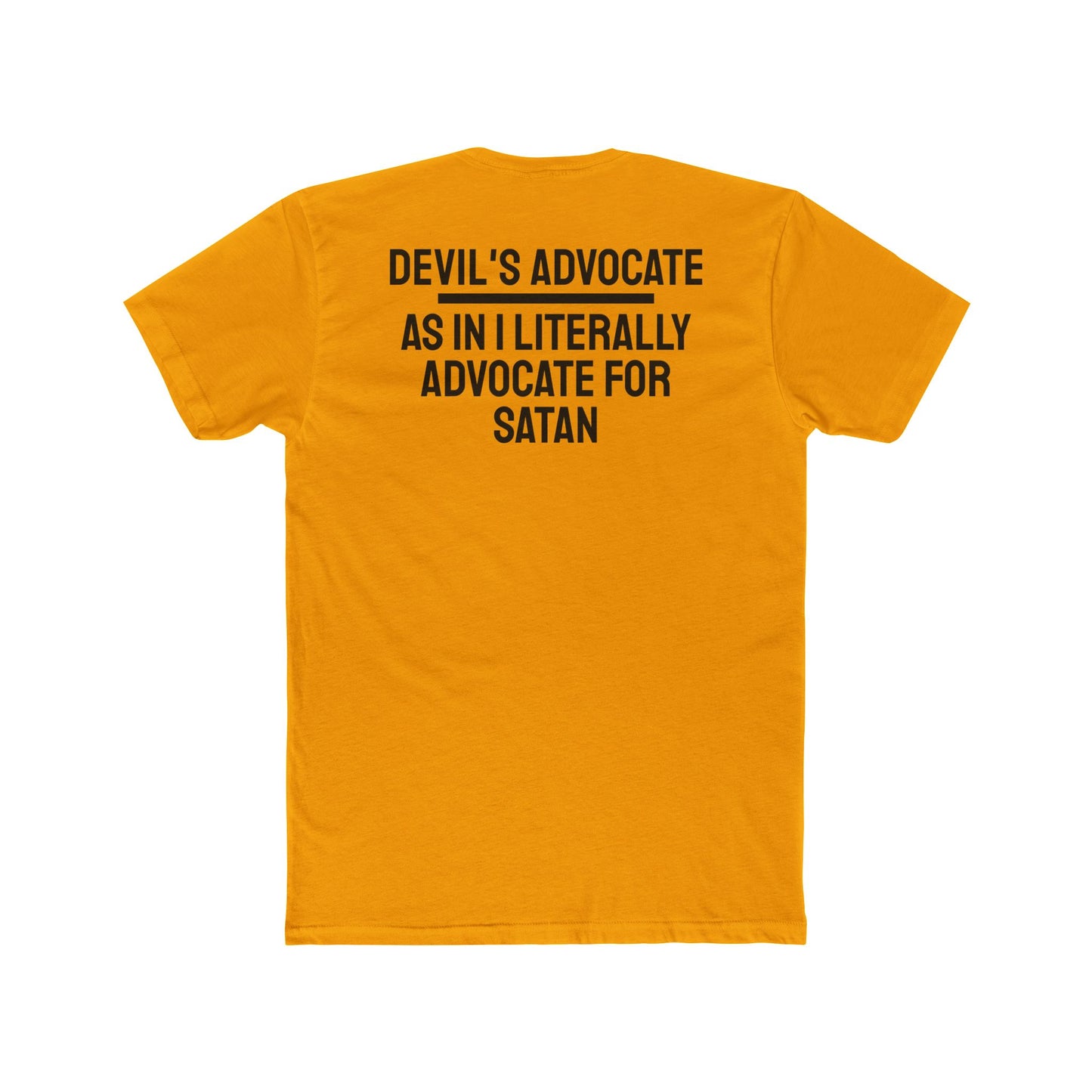 Devil's Advocate. As In I Literally Advocate For Satan - Unisex Cotton Crew Tee