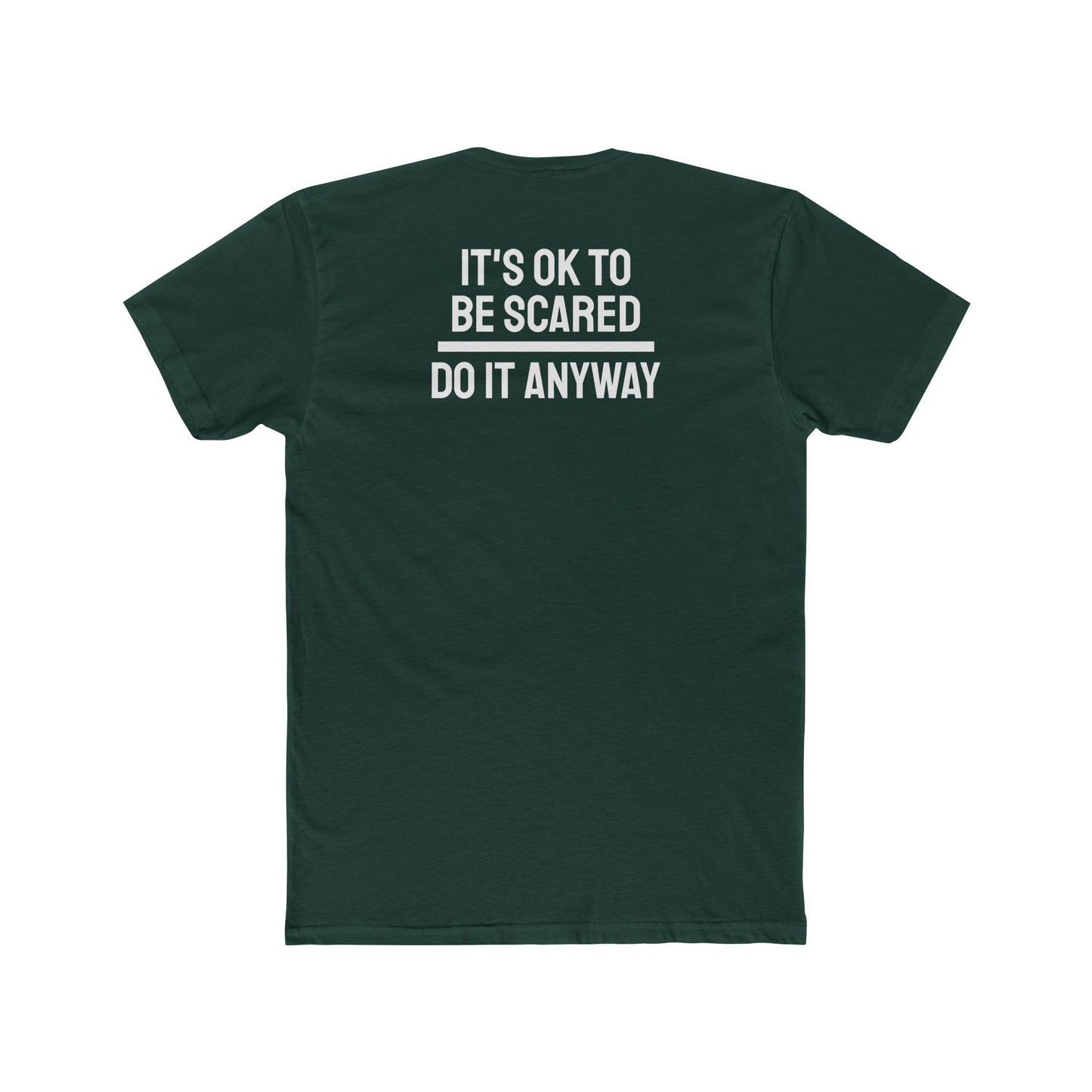 It's Ok To Be Scared Do It Anyway - Unisex Cotton Crew Tee