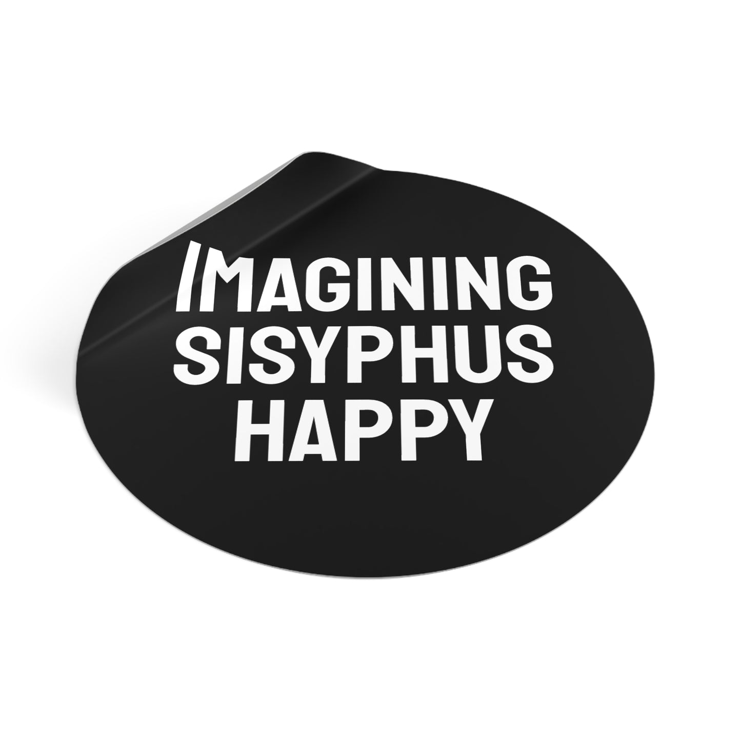Imagining Sisyphus Happy - Round Vinyl Stickers