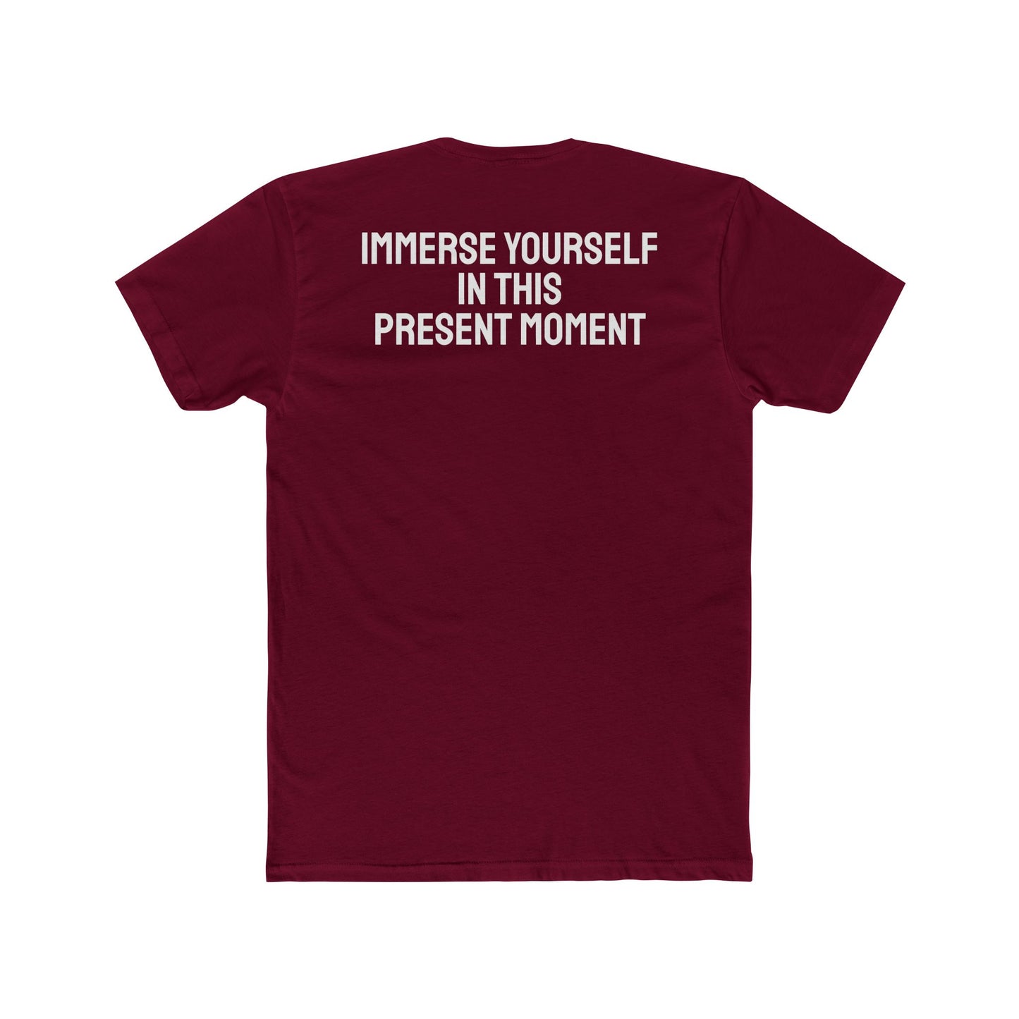 Immerse Yourself In This Present Moment - Unisex Cotton Crew Tee