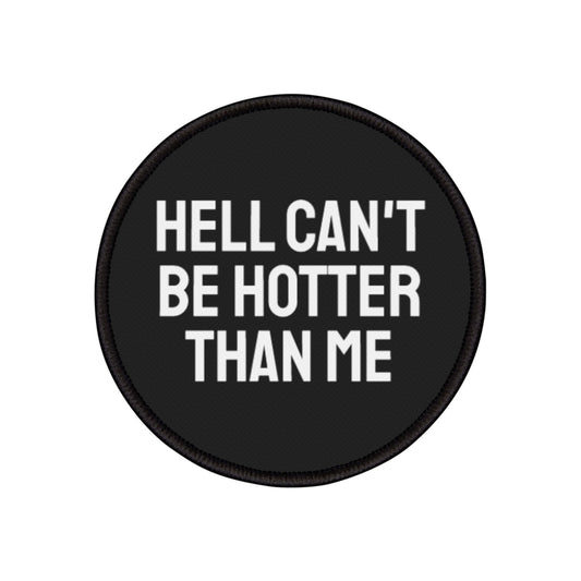 Hell Can't Be Hotter Than Me - Iron-On Patch