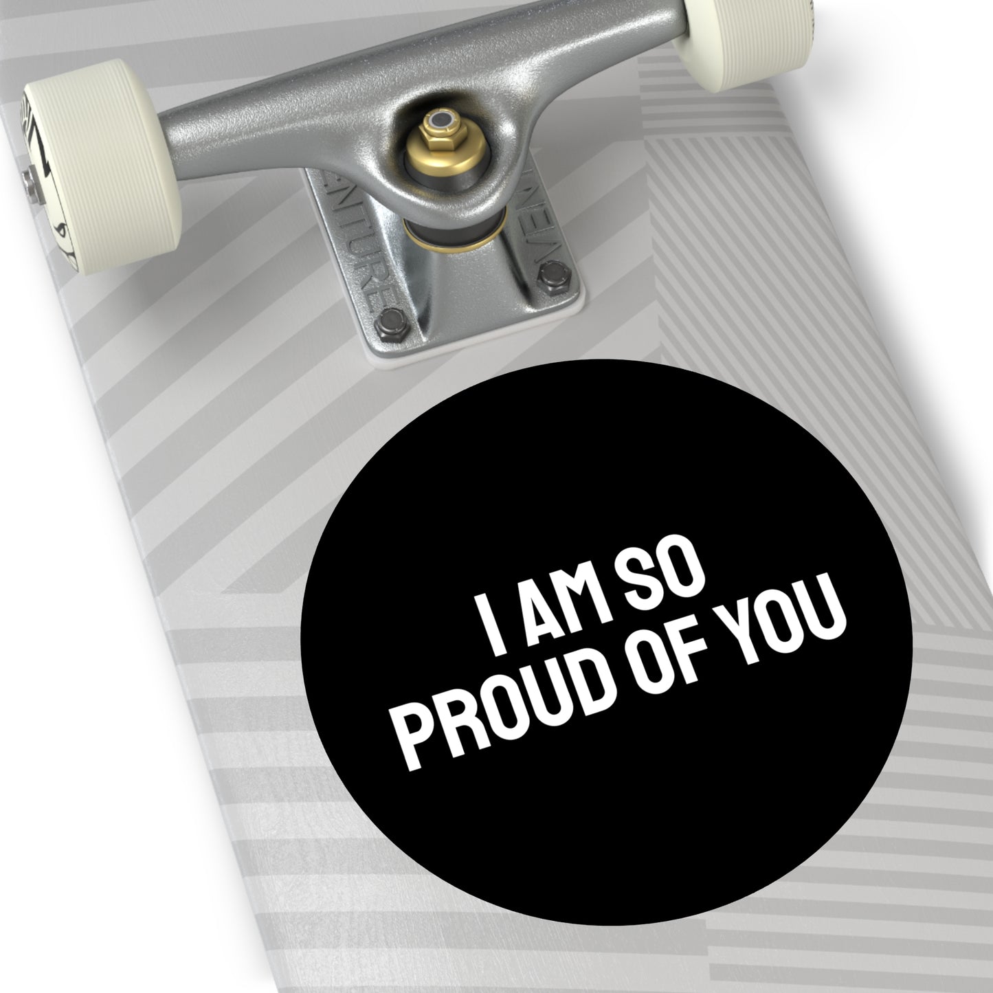 I Am So Proud Of You - Round Vinyl Stickers