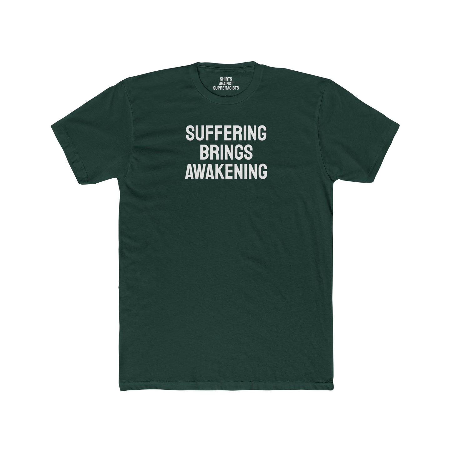 Suffering Brings Awakening - Unisex Cotton Crew Tee