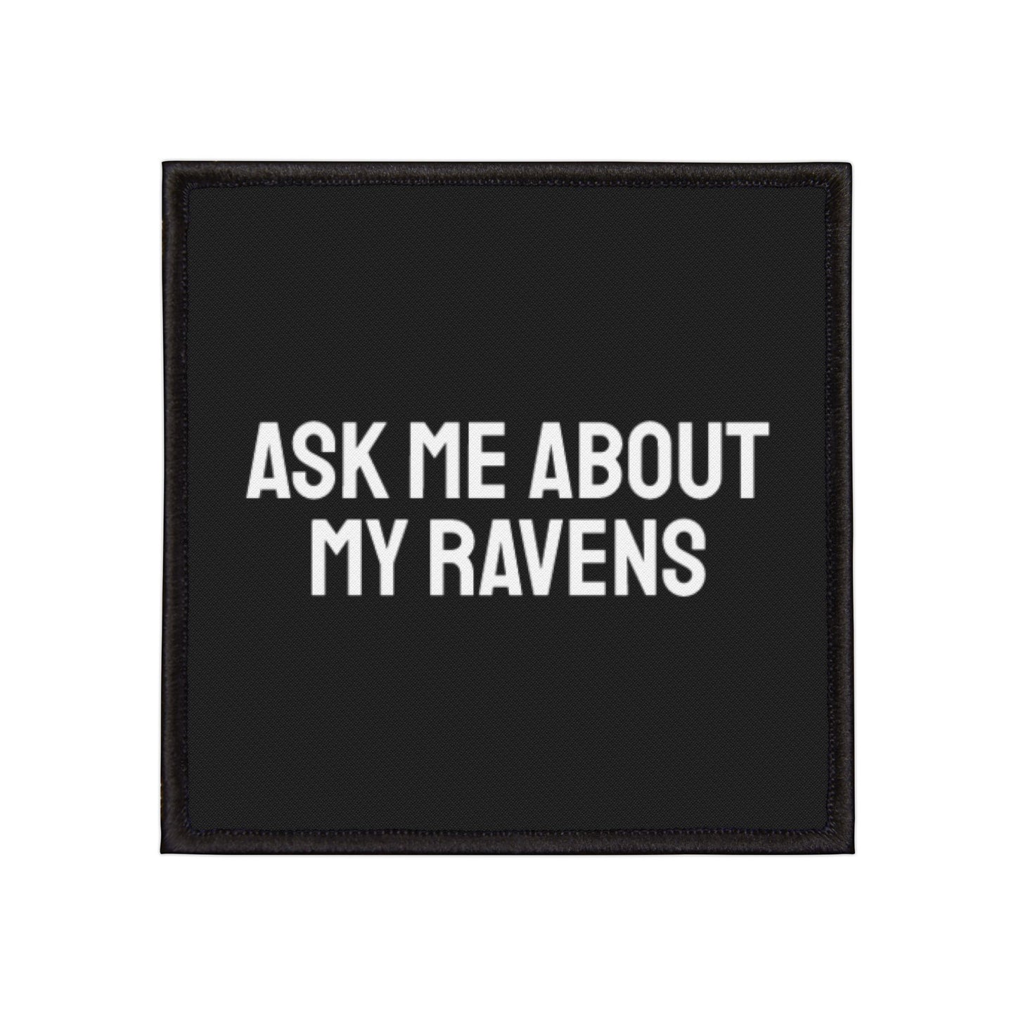 Ask Me About My Ravens - Iron-On Patch