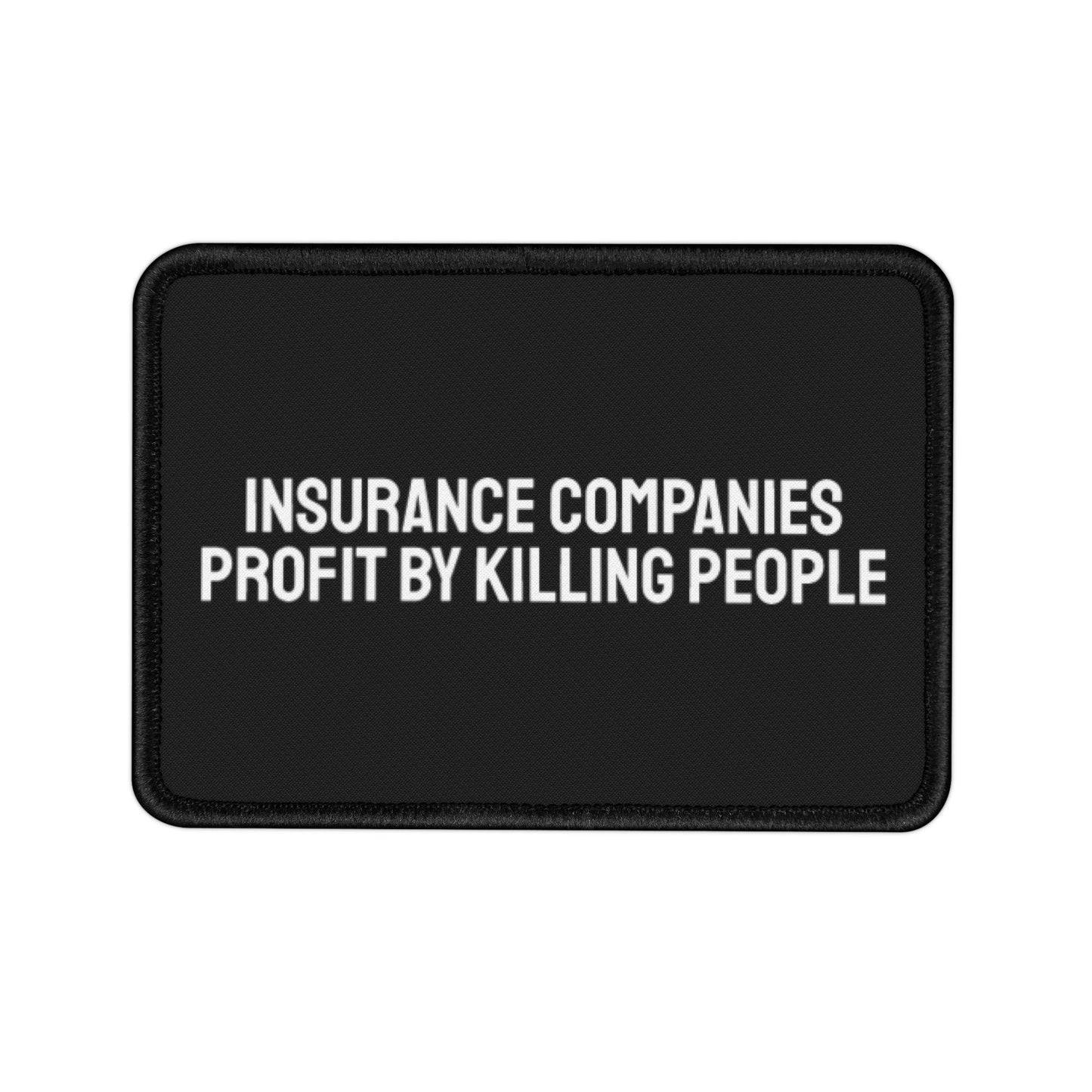 Insurance Companies Profit By Killing People - Iron-On Patch