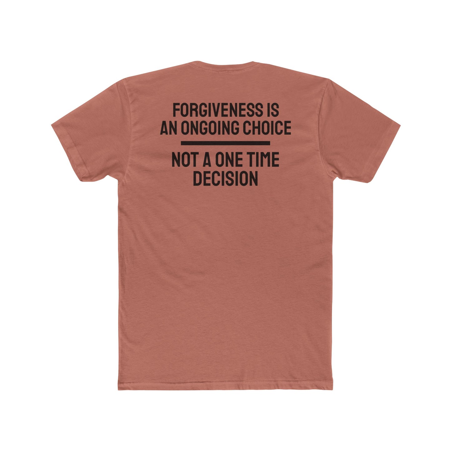 Forgiveness Is An Ongoing Choice Not A One Time Decision - Unisex Cotton Crew Tee