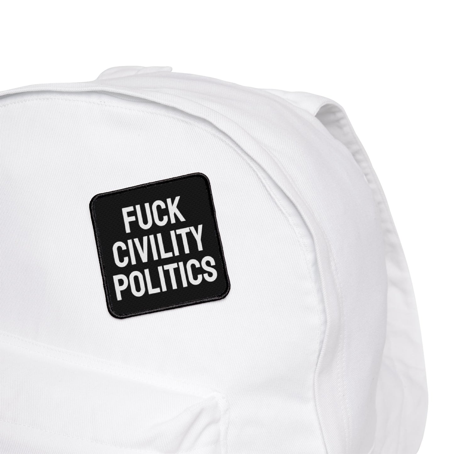 Fuck Civility Politics - Iron-On Patch