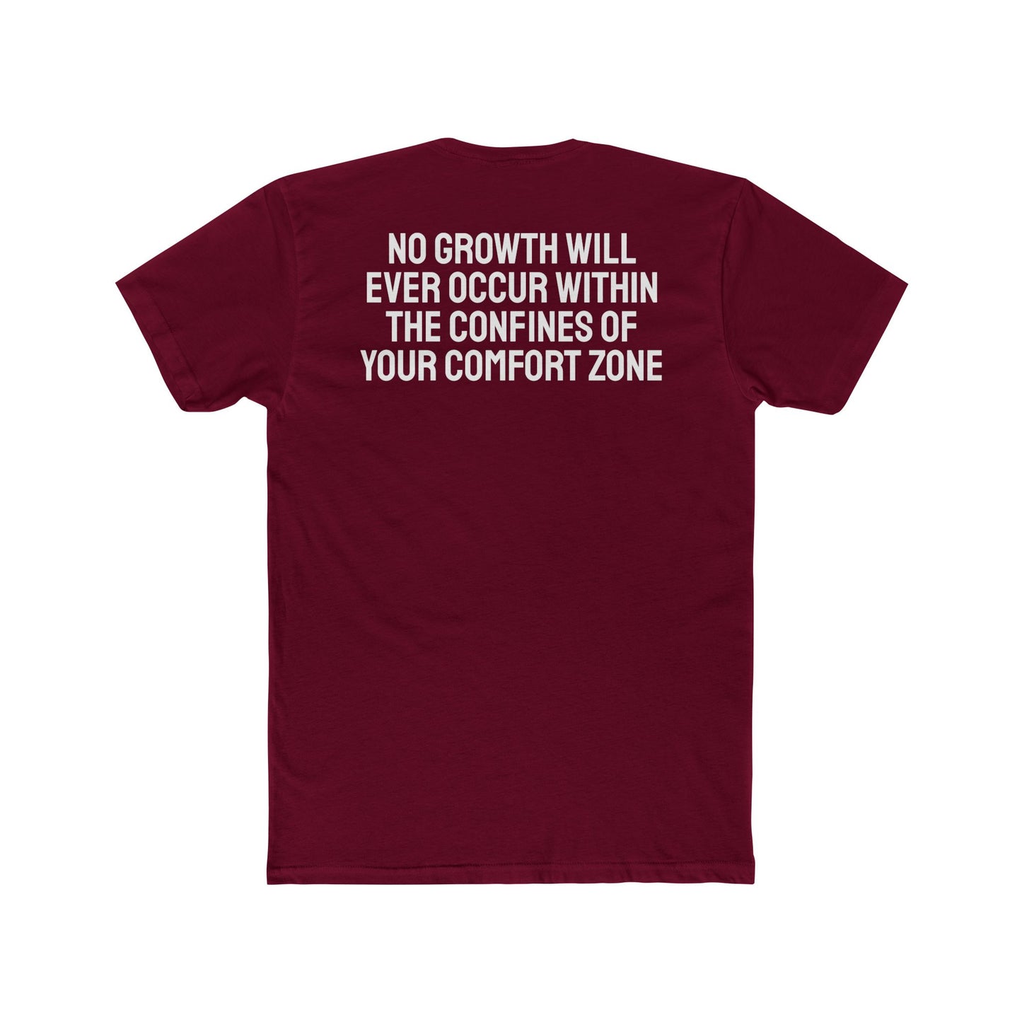 No Growth Will Ever Occur Within The Confines Of Your Comfort Zone - Unisex Cotton Crew Tee