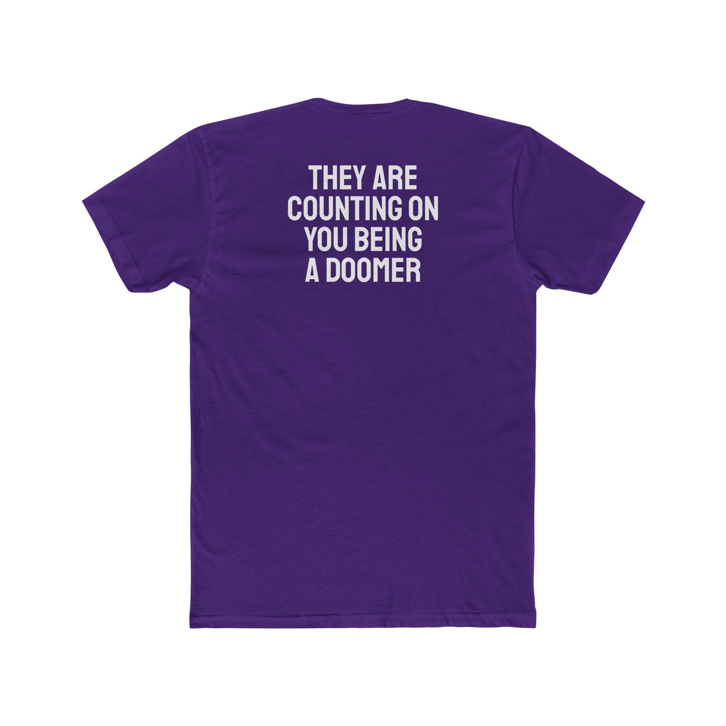 They Are Counting On You Being A Doomer - Unisex Cotton Crew Tee