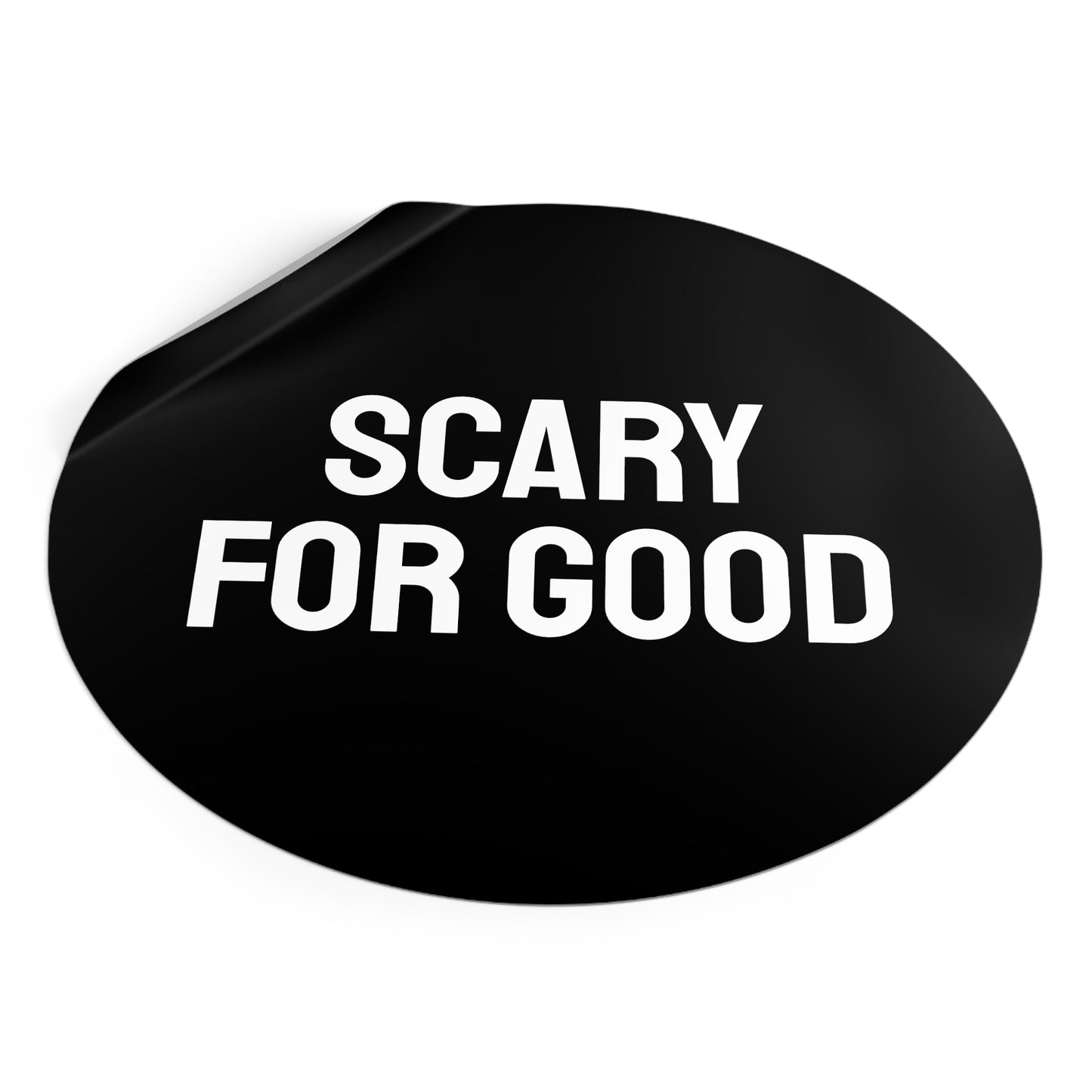 Scary For Good - Round Vinyl Stickers