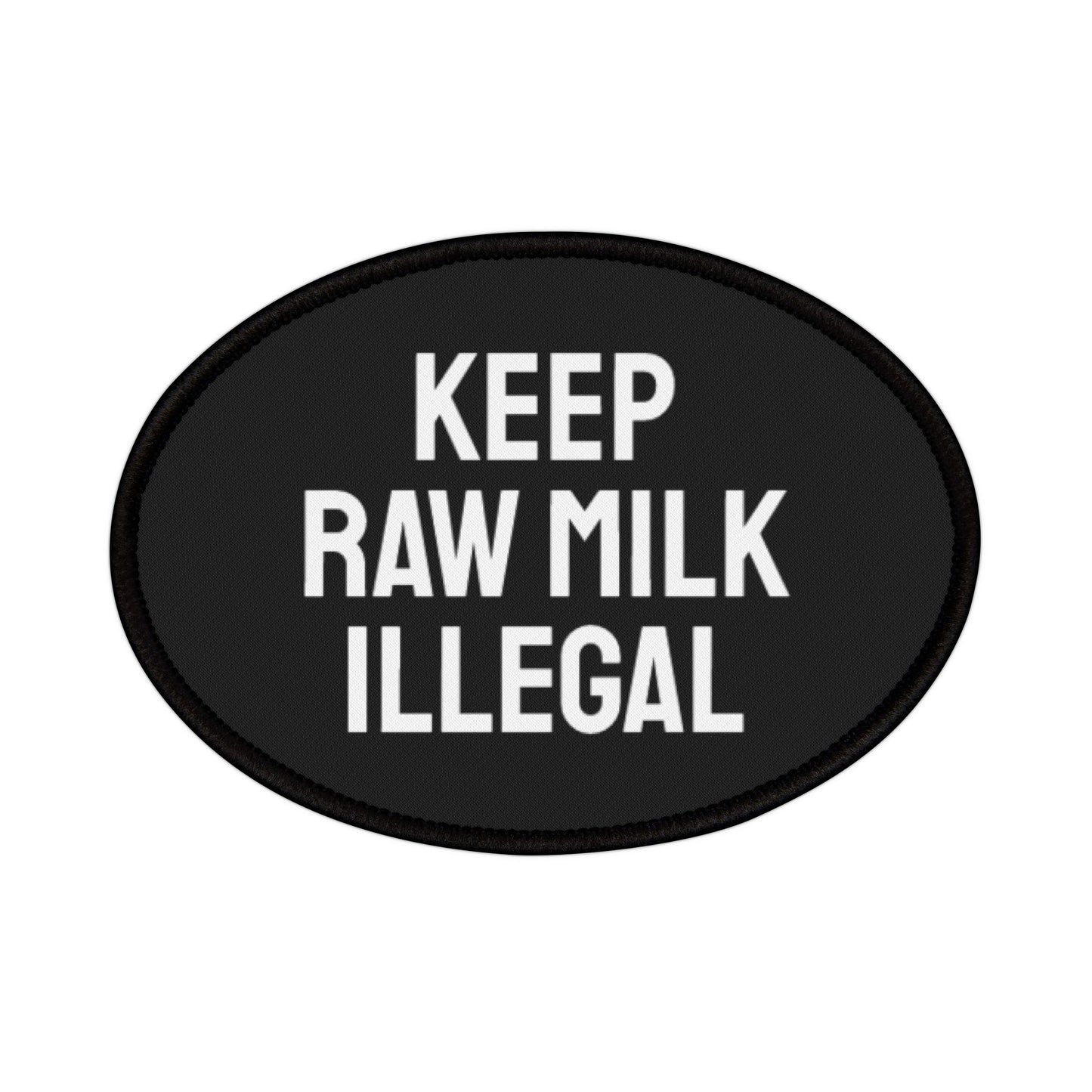 Keep Raw Milk Illegal - Iron-On Patch