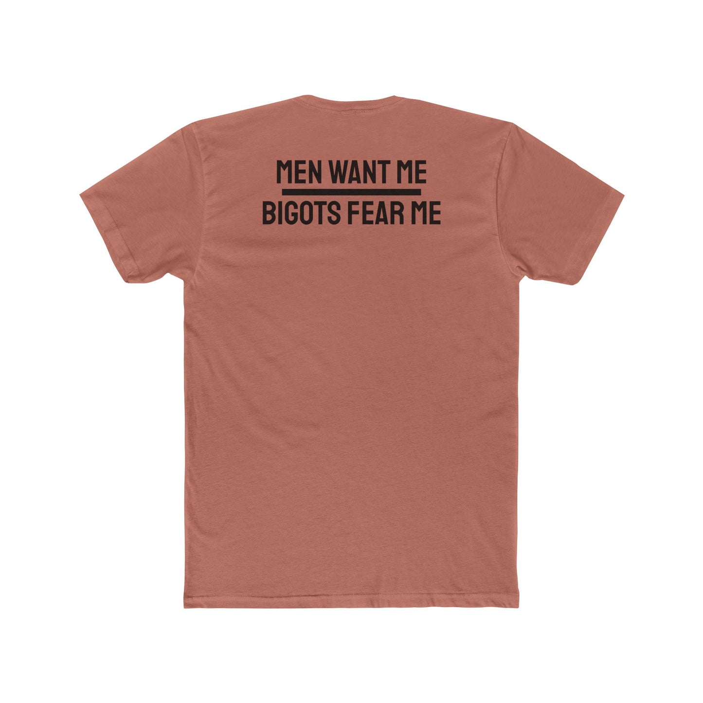 Women/Men Want Me Bigots Fear Me - Dual Sided Unisex Cotton Crew Tee