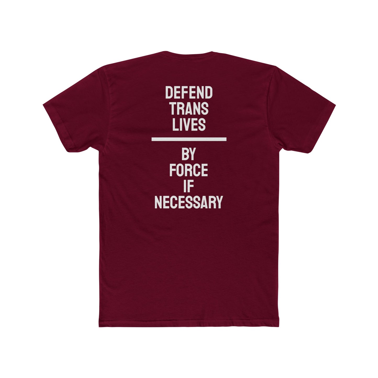 Defend Trans Lives By Force If Necessary - Unisex Cotton Crew Tee