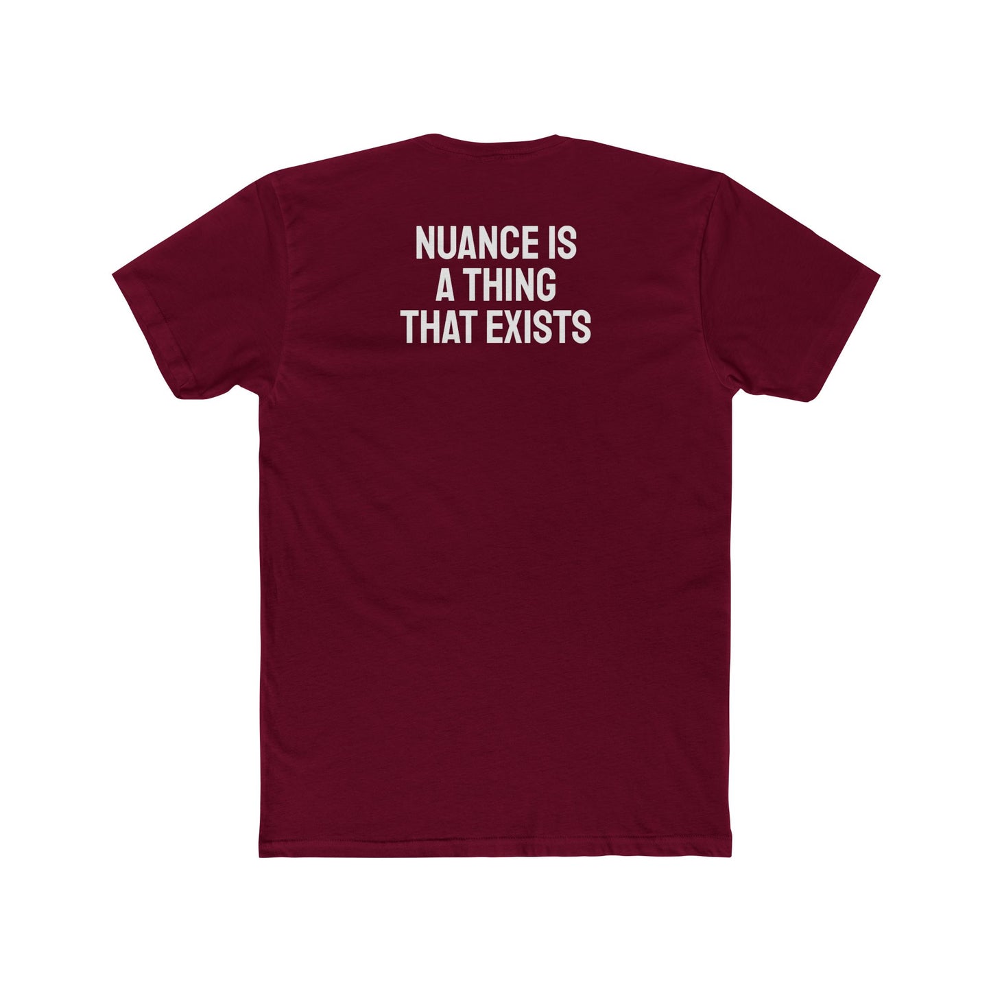 Nuance Is A Thing That Exists - Unisex Cotton Crew Tee