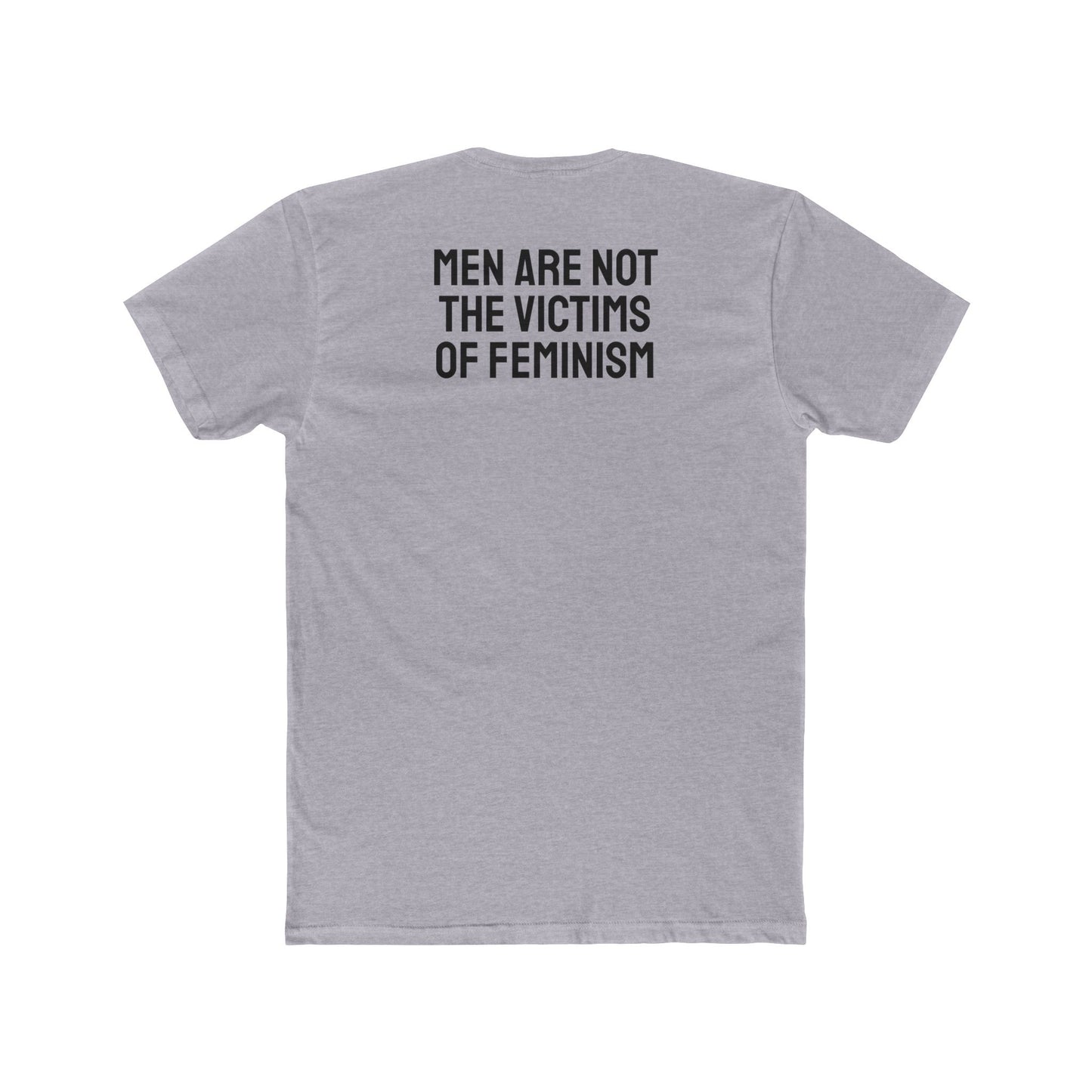 Men Are Not The Victims Of Feminism - Unisex Cotton Crew Tee