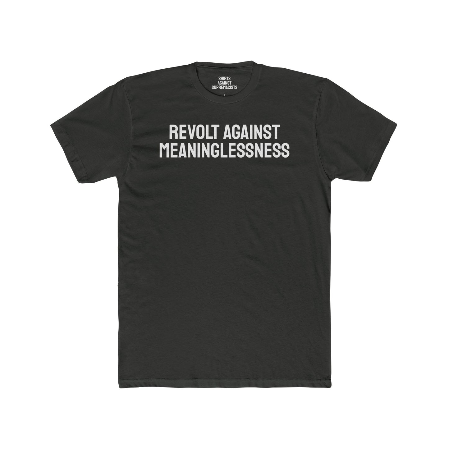 Revolt Against Meaninglessness - Unisex Cotton Crew Tee