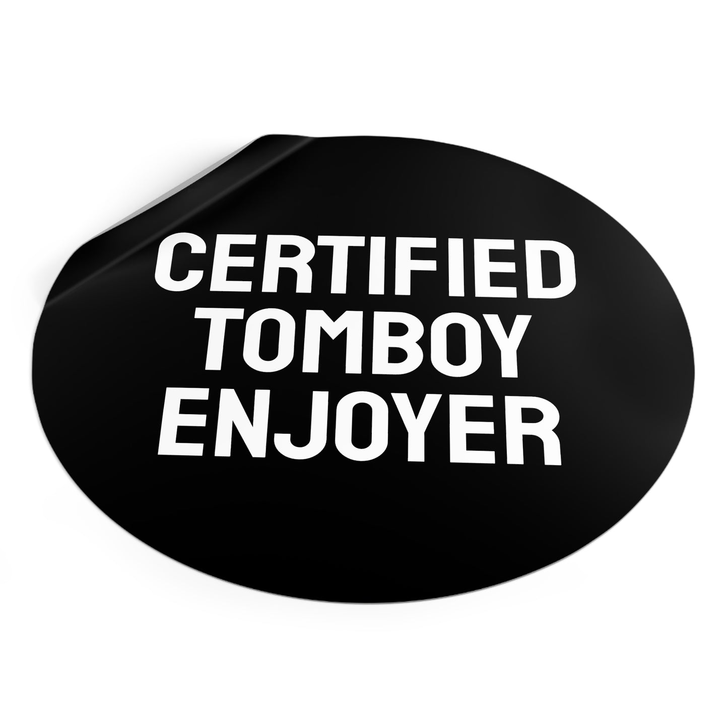 Certified Tomboy Enjoyer - Round Vinyl Stickers