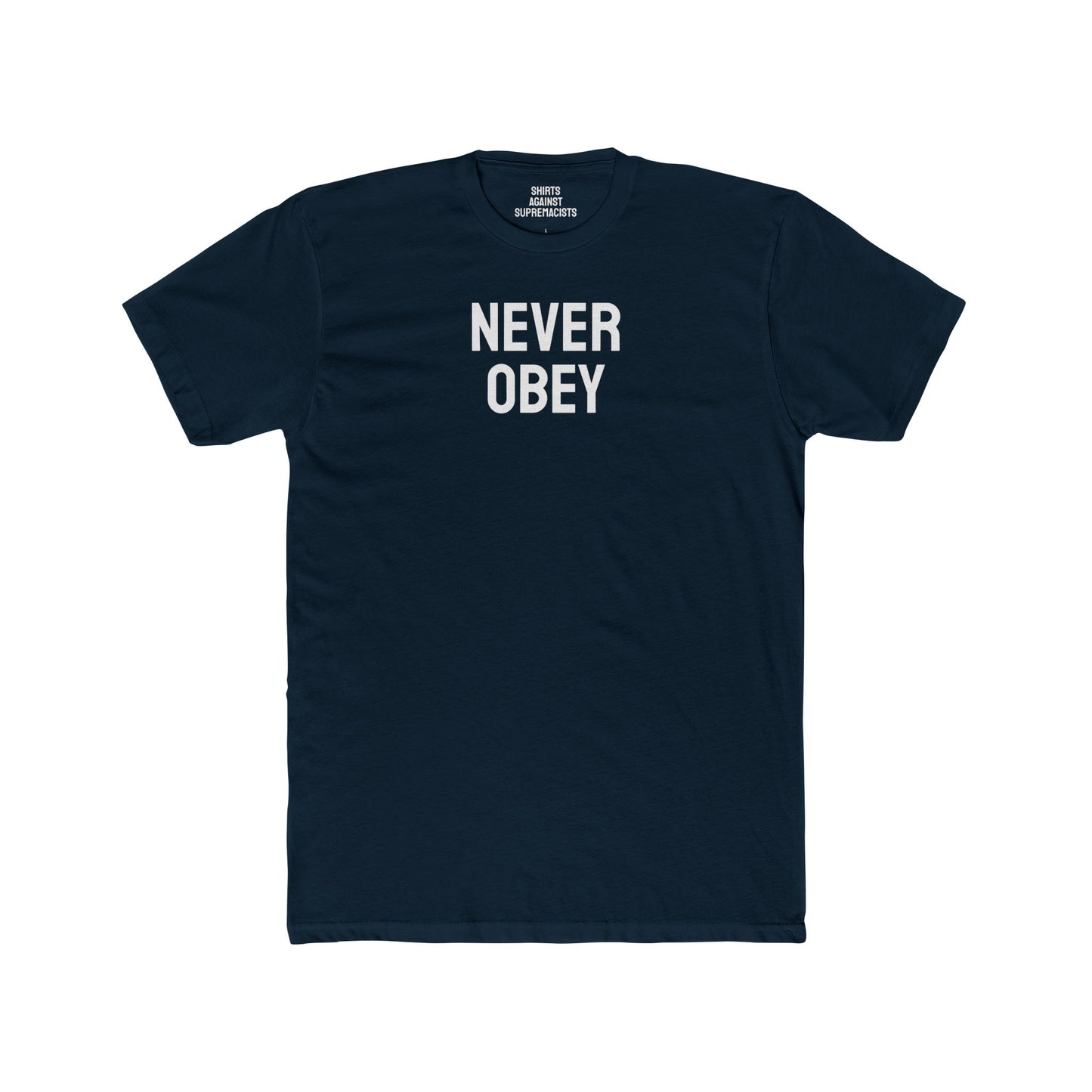 Never Obey - Unisex Cotton Crew Tee