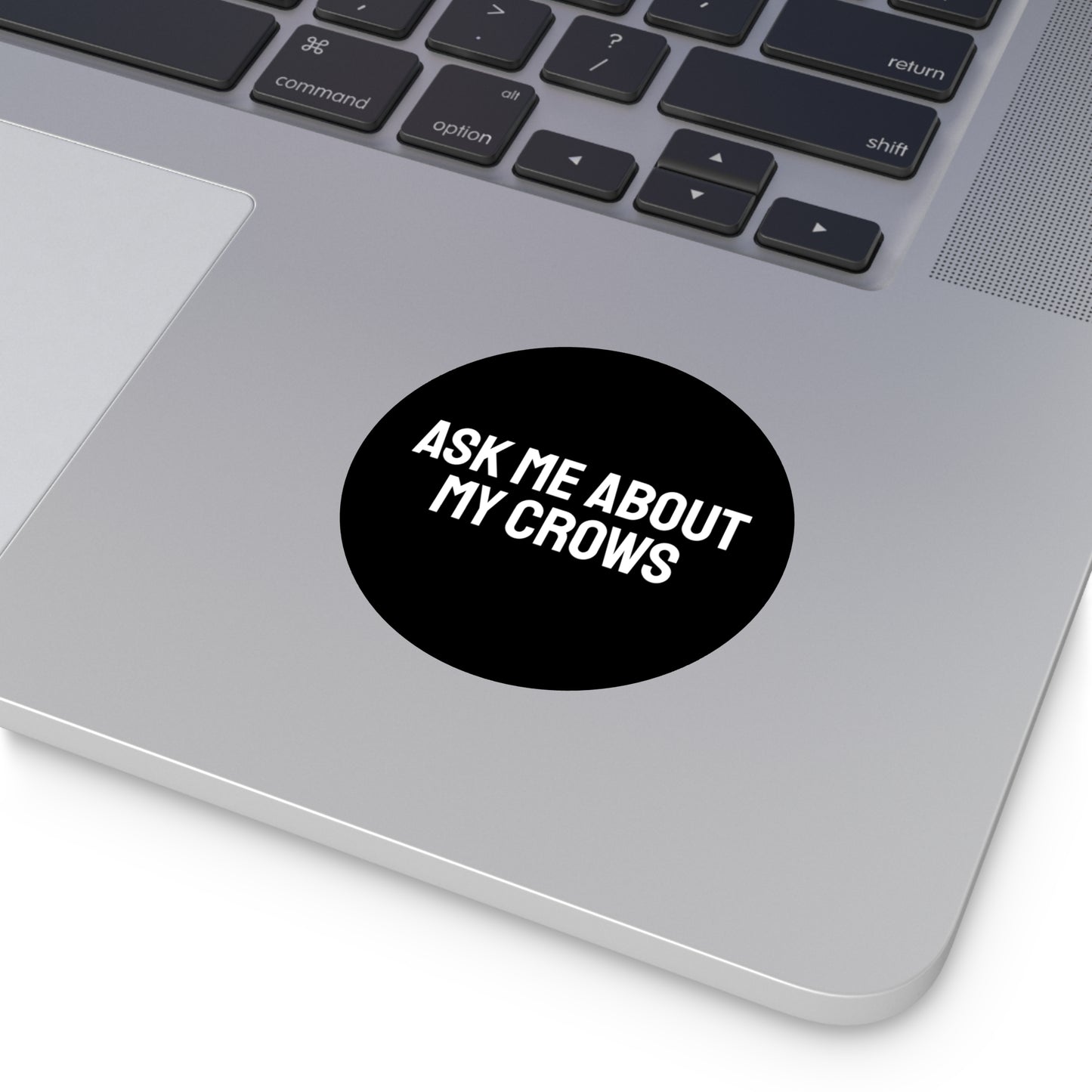 Ask Me About My Crows - Round Vinyl Stickers