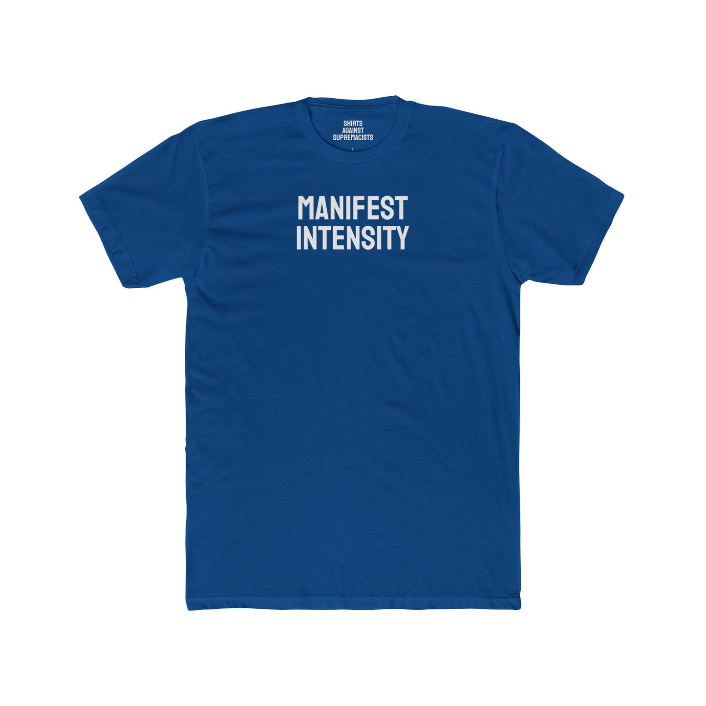 Manifest Intensity - Unisex Cotton Crew Tee