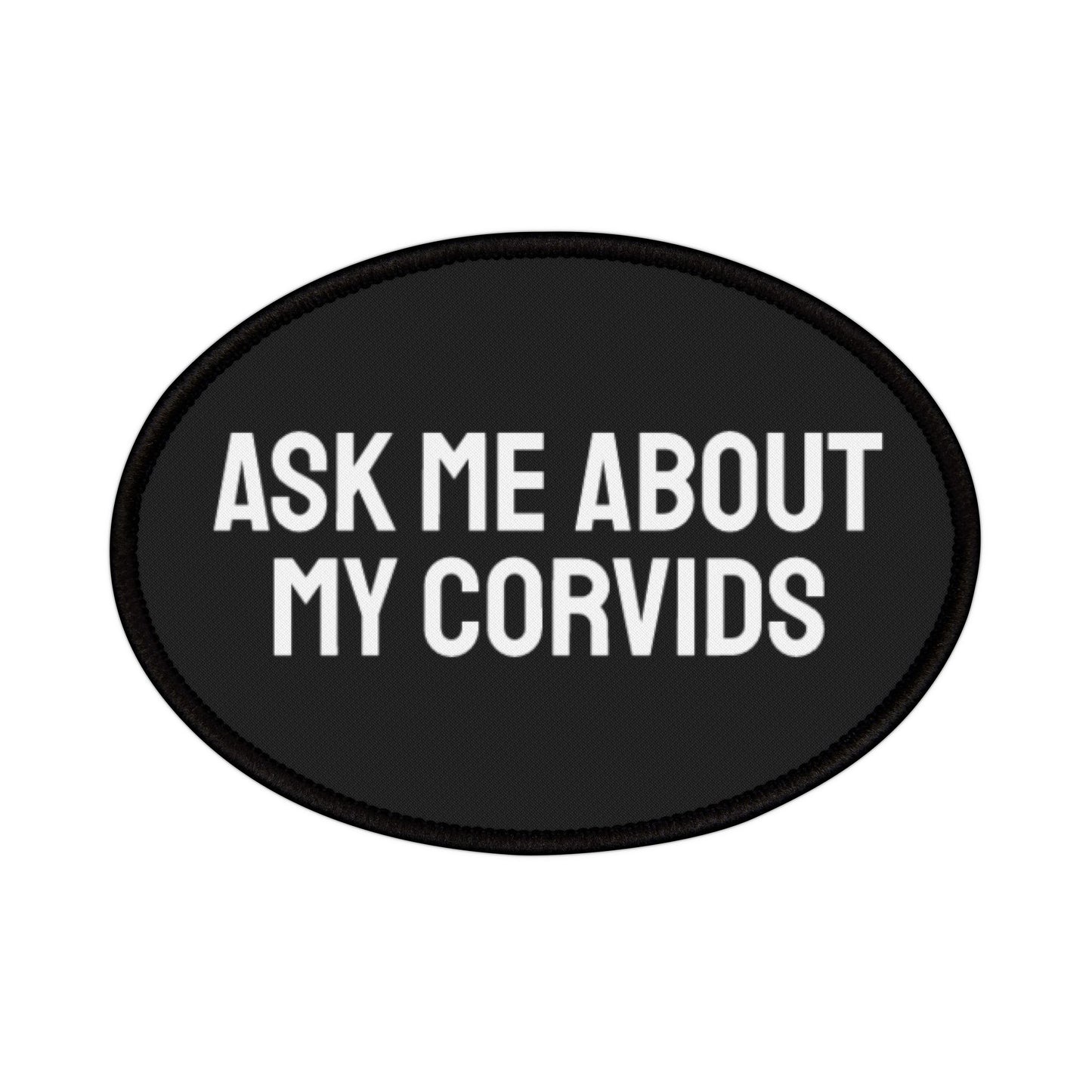 Ask Me About My Corvids - Iron-On Patch