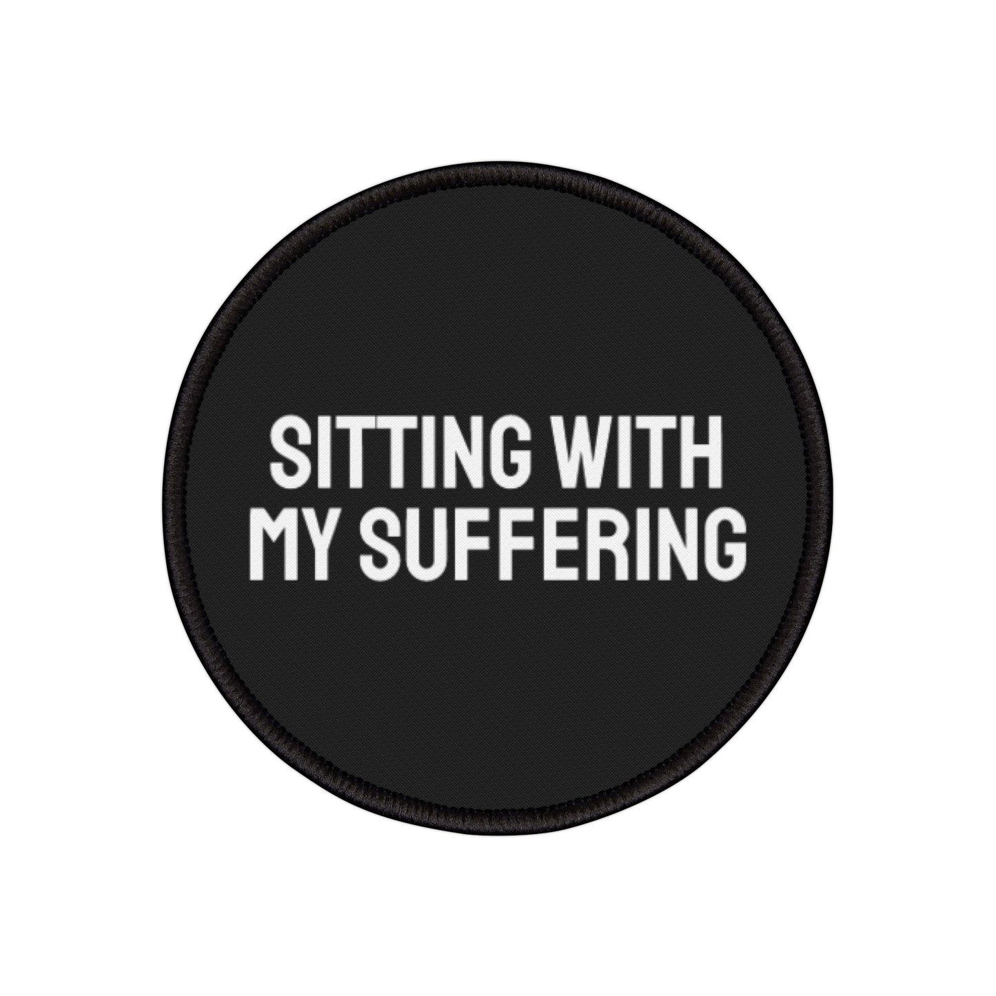 Sitting With My Suffering - Iron-On Patch